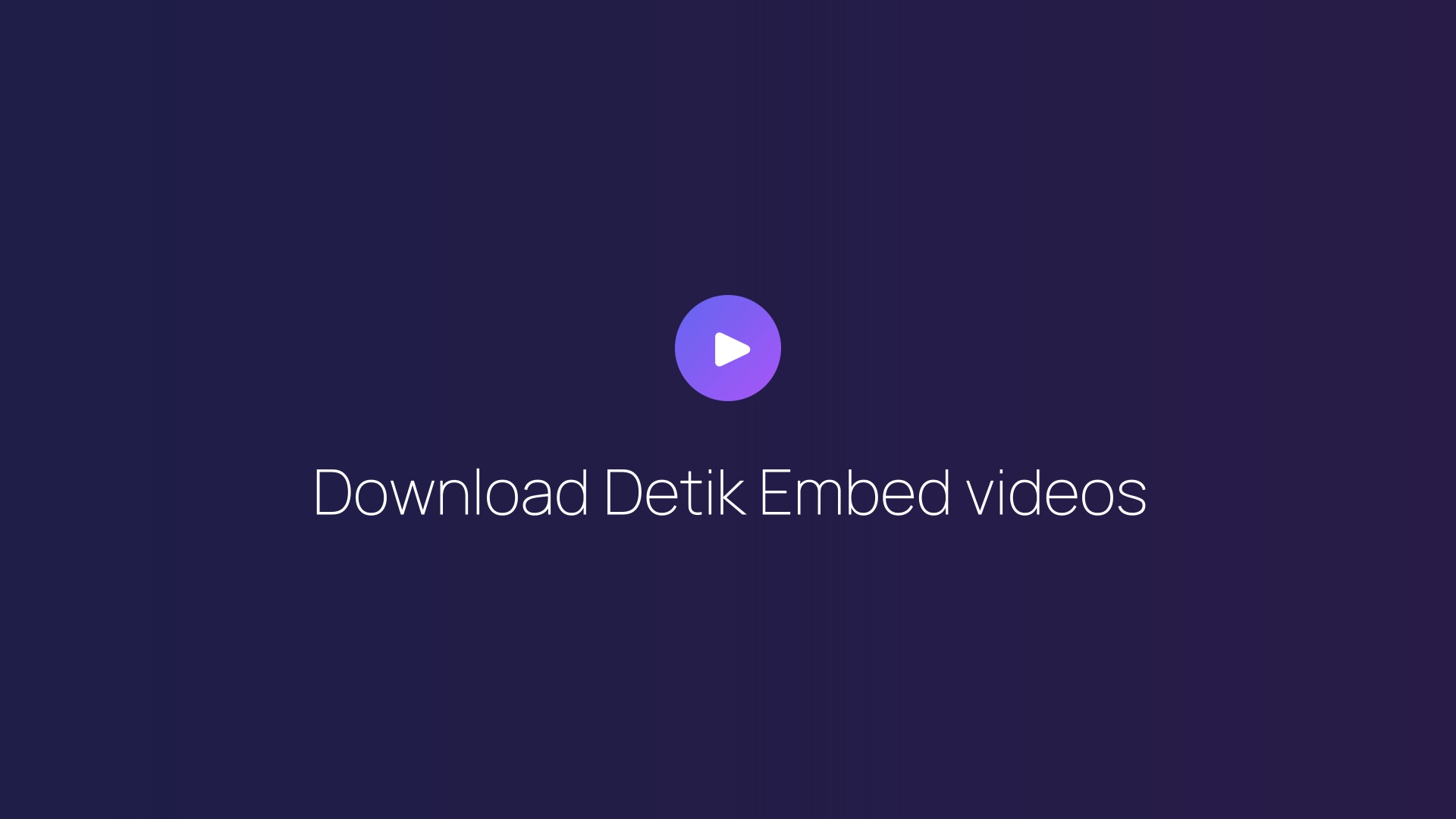 Download Detik Embed videos guide