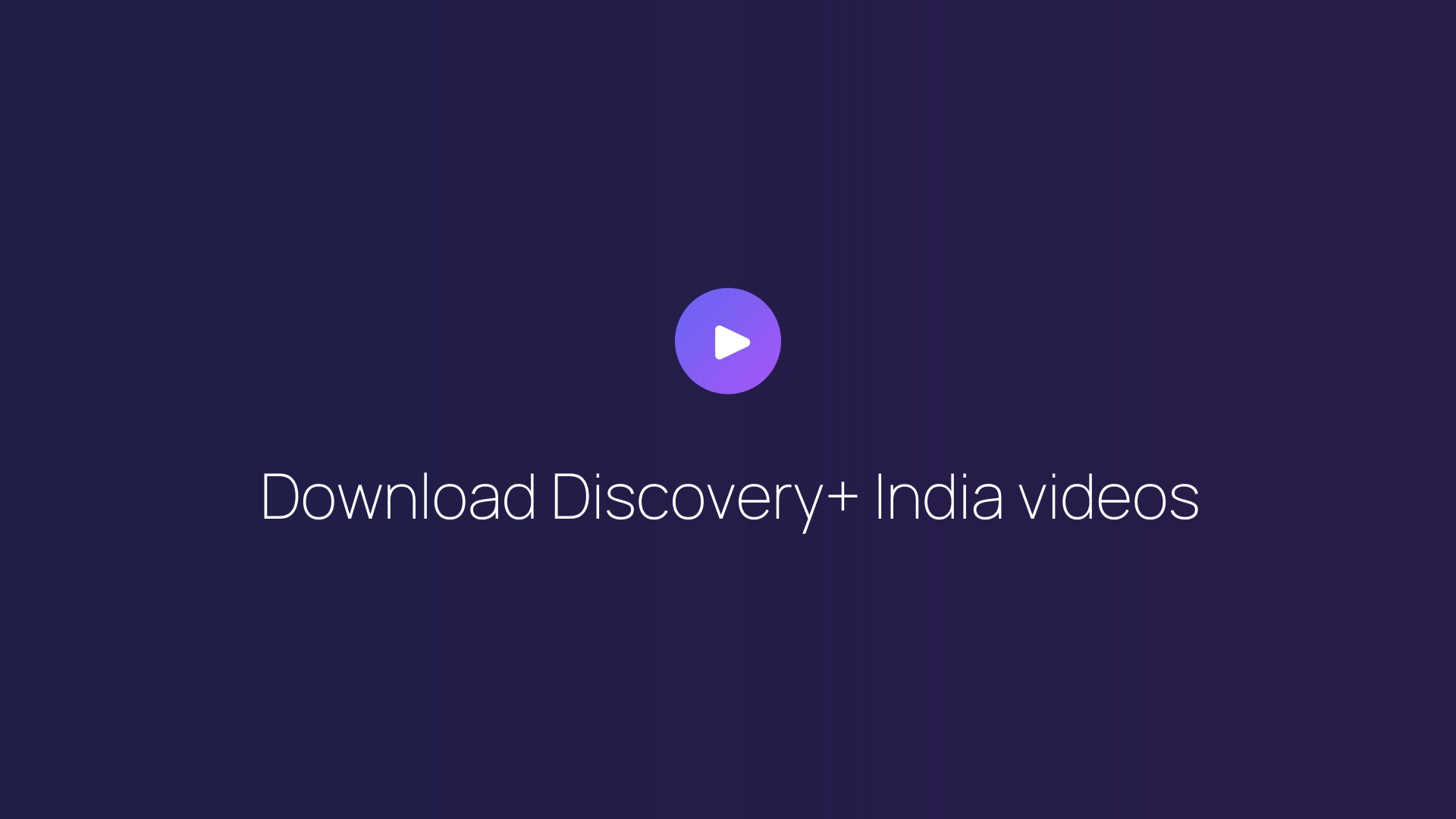 Download Discovery+ India videos featured image