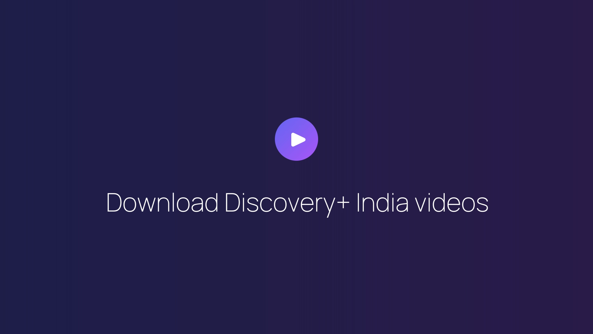 Download Discovery+ India videos featured image