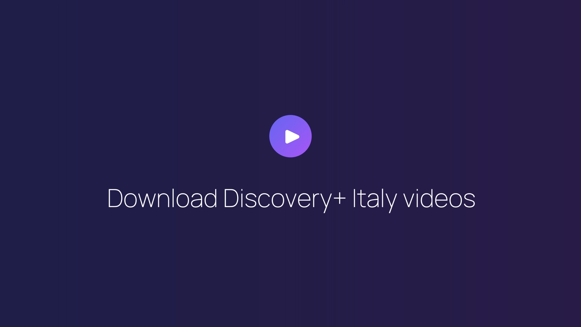 Download Discovery+ Italy videos guide