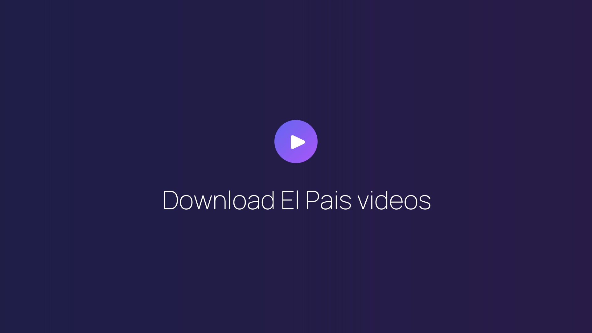Download El Pais videos guide