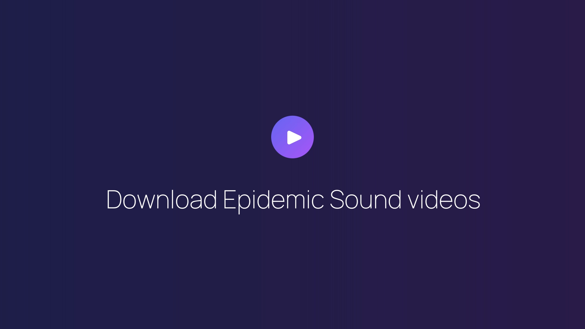 Download Epidemic Sound videos featured image