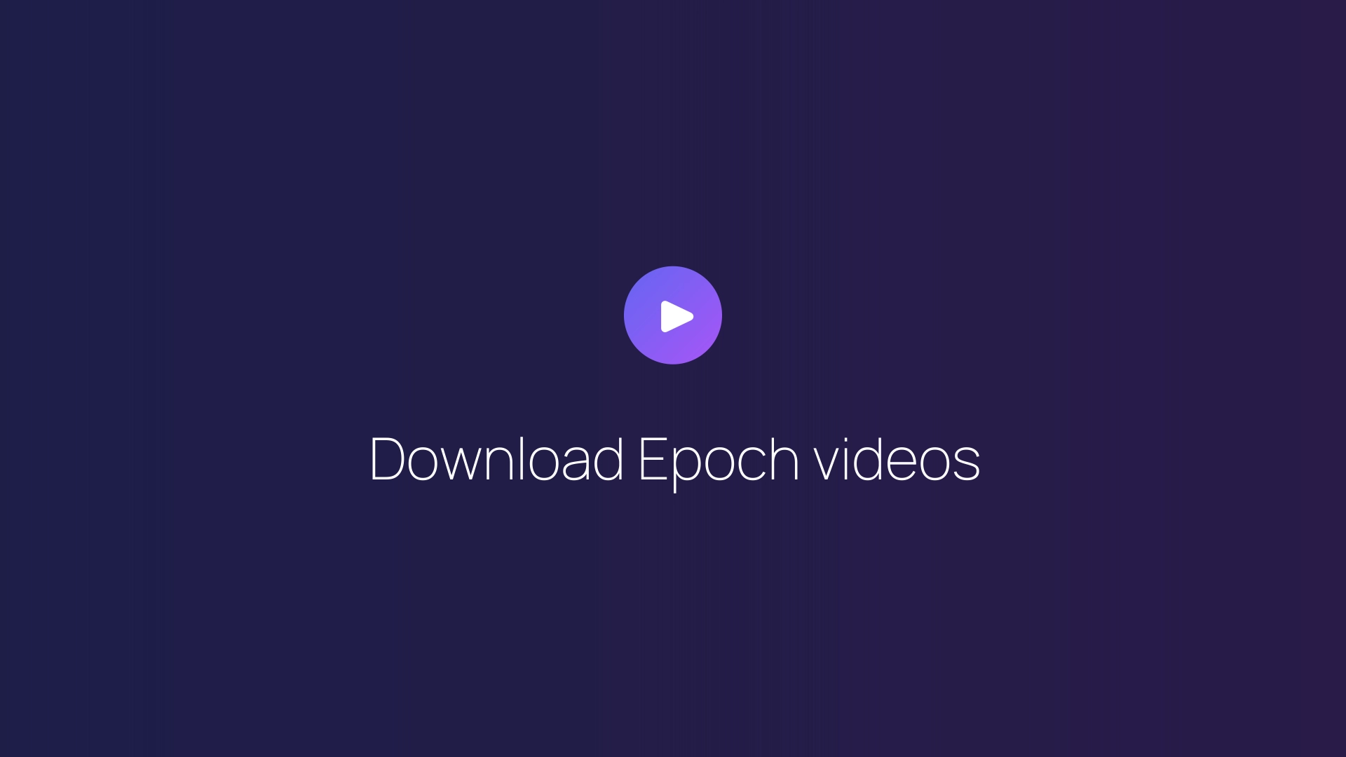 Download Epoch videos featured image