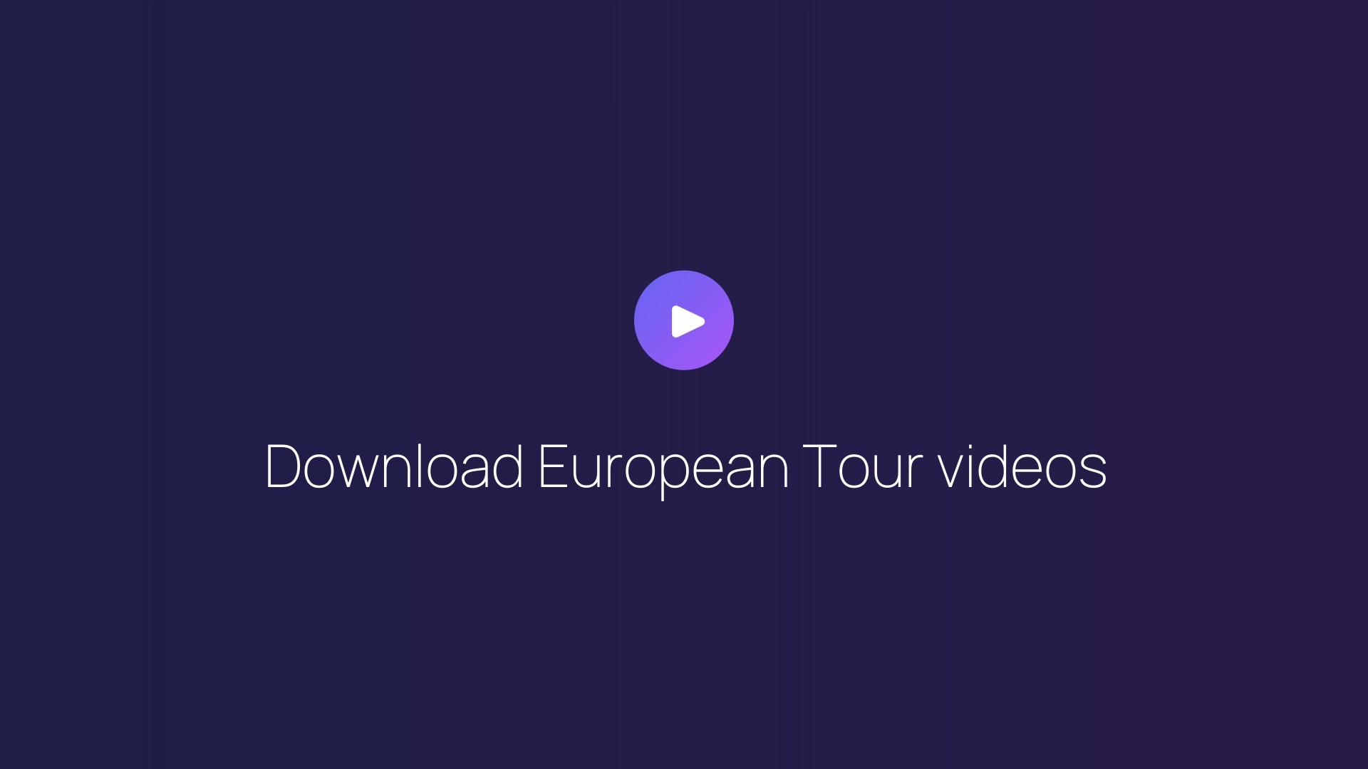 Download European Tour videos featured image