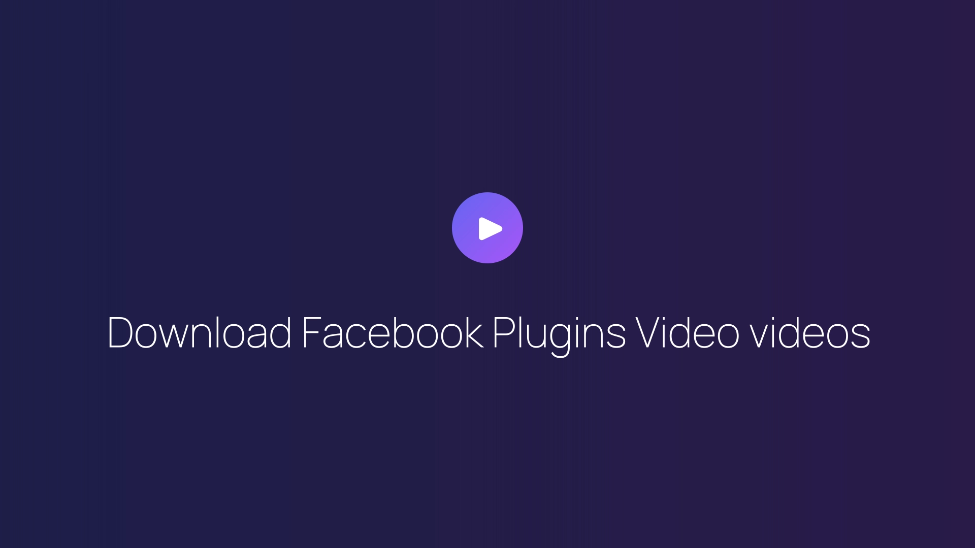 Download Facebook Plugins Video videos guide