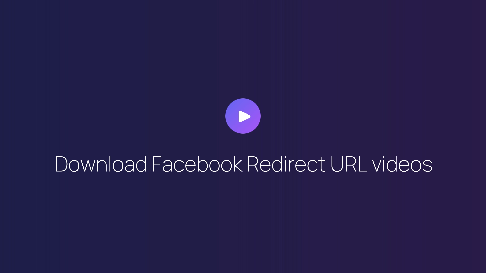 Download Facebook Redirect URL videos guide