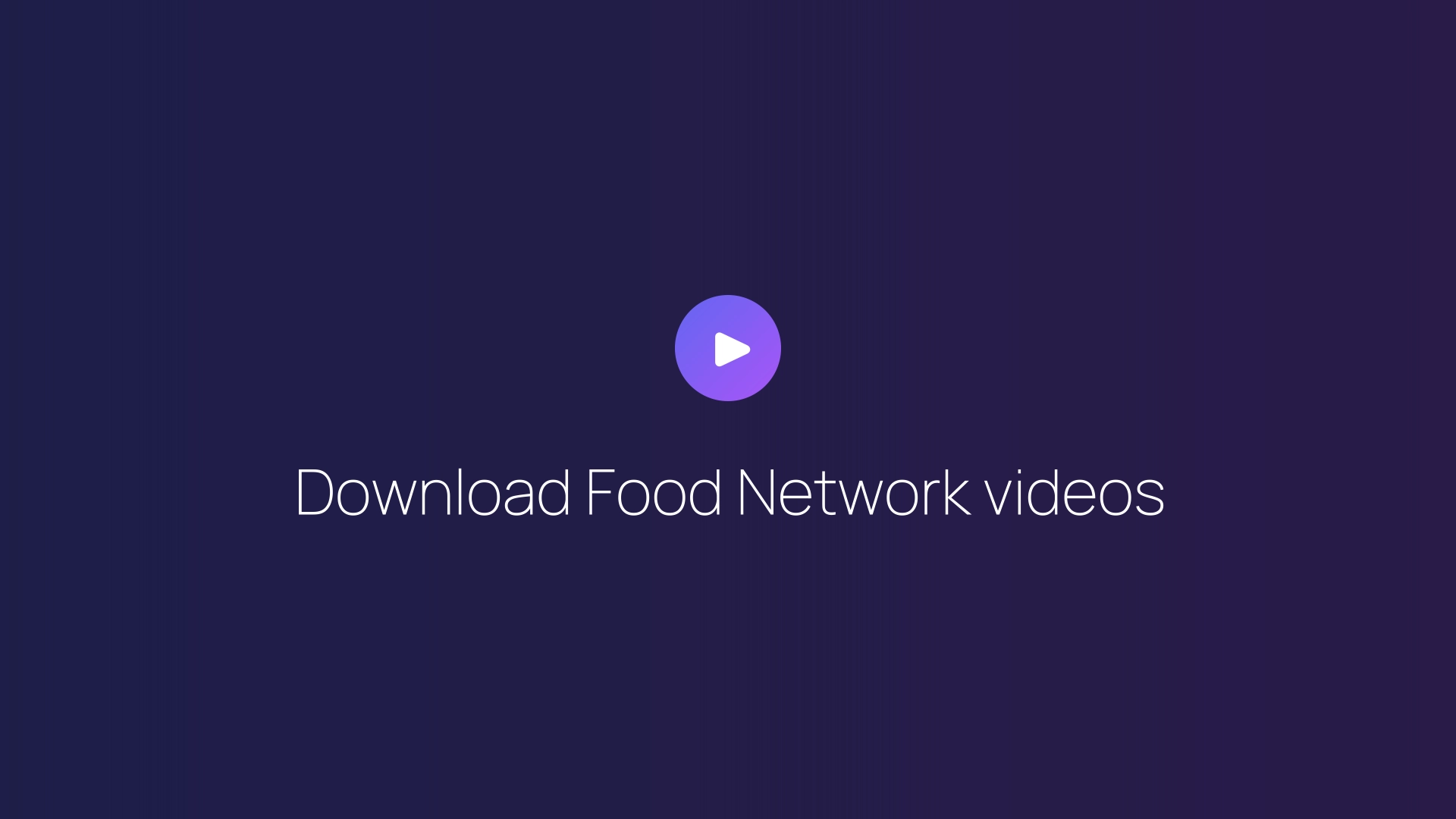 Download Food Network videos guide