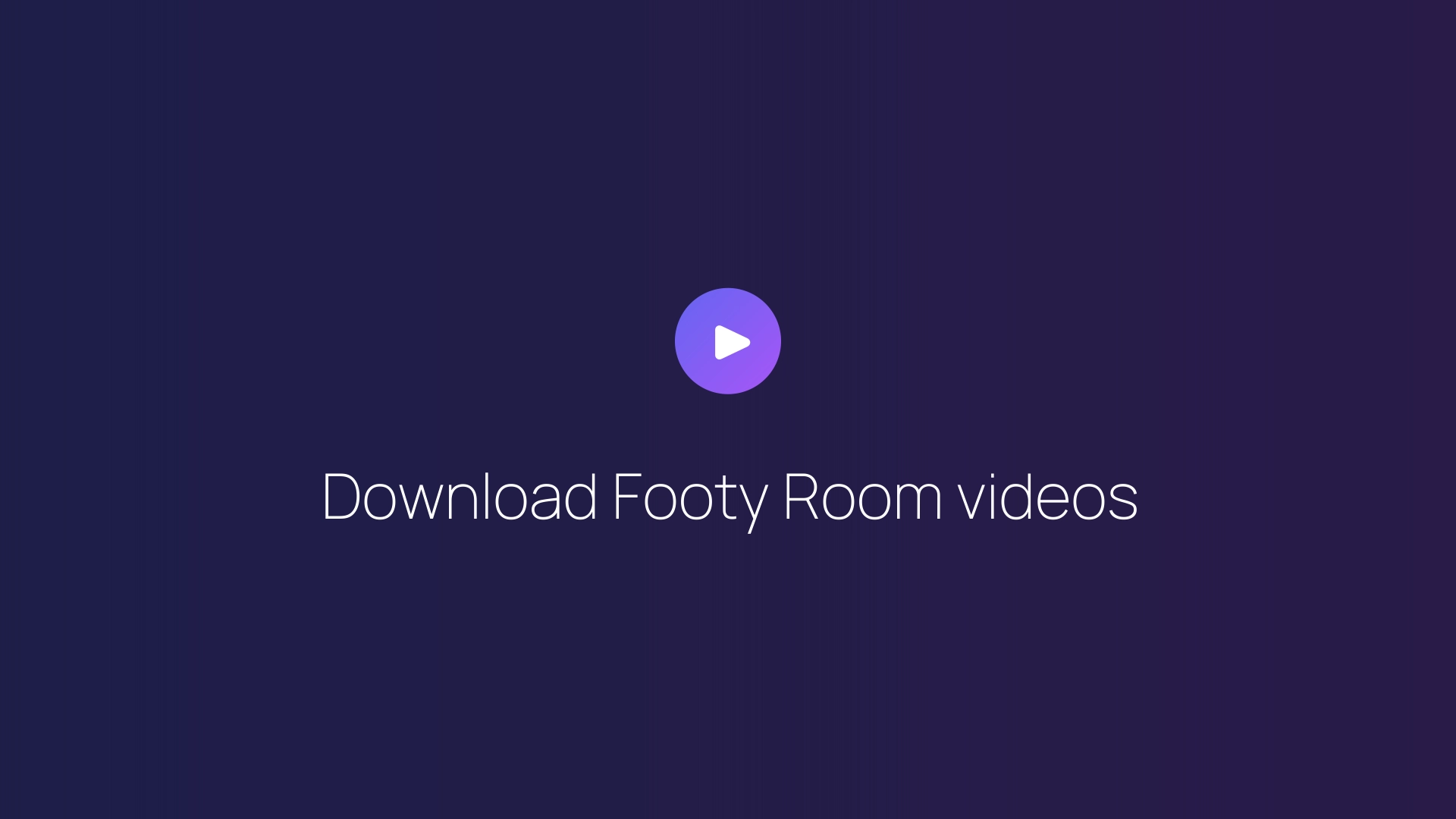Download Footy Room videos guide