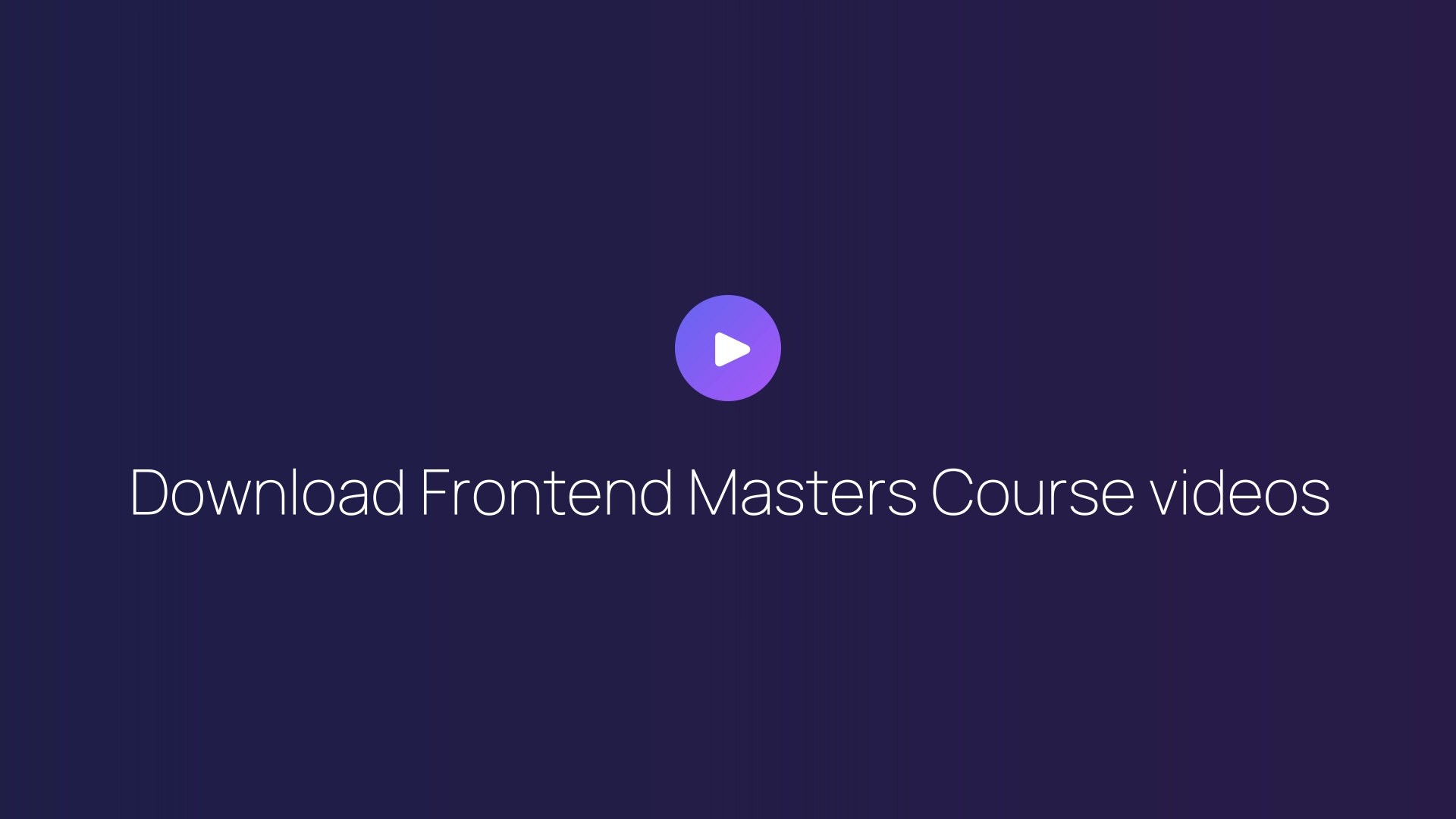 Download Frontend Masters Course videos featured image