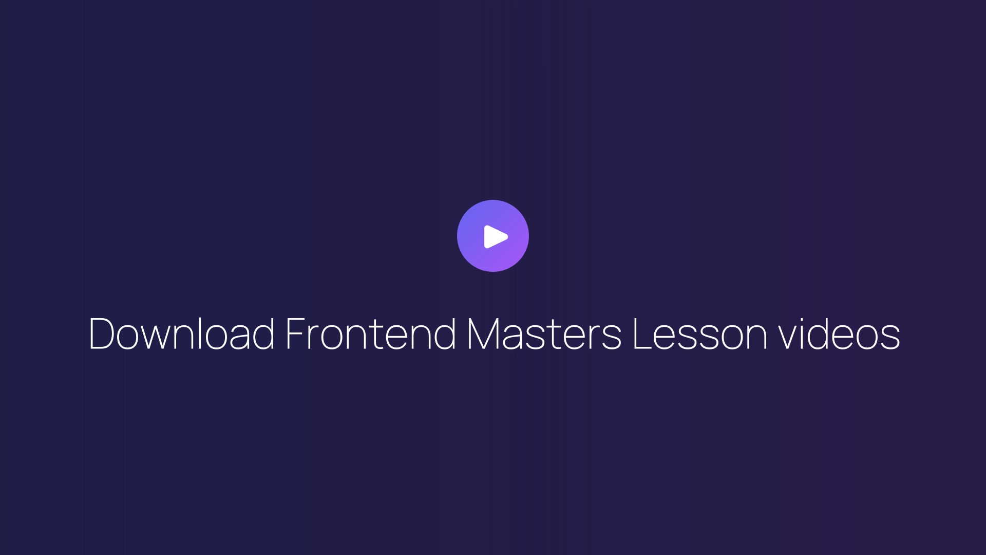 Download Frontend Masters Lesson videos featured image