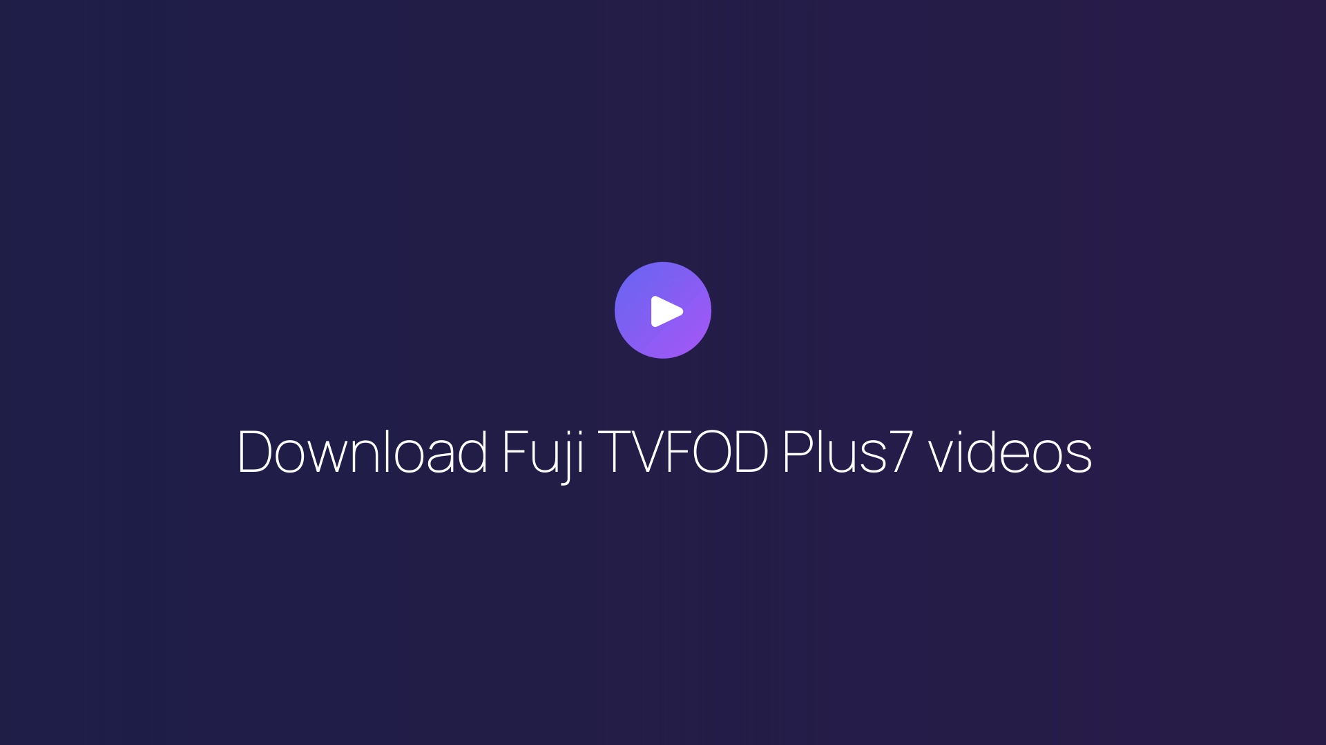Download Fuji TVFOD Plus7 videos featured image