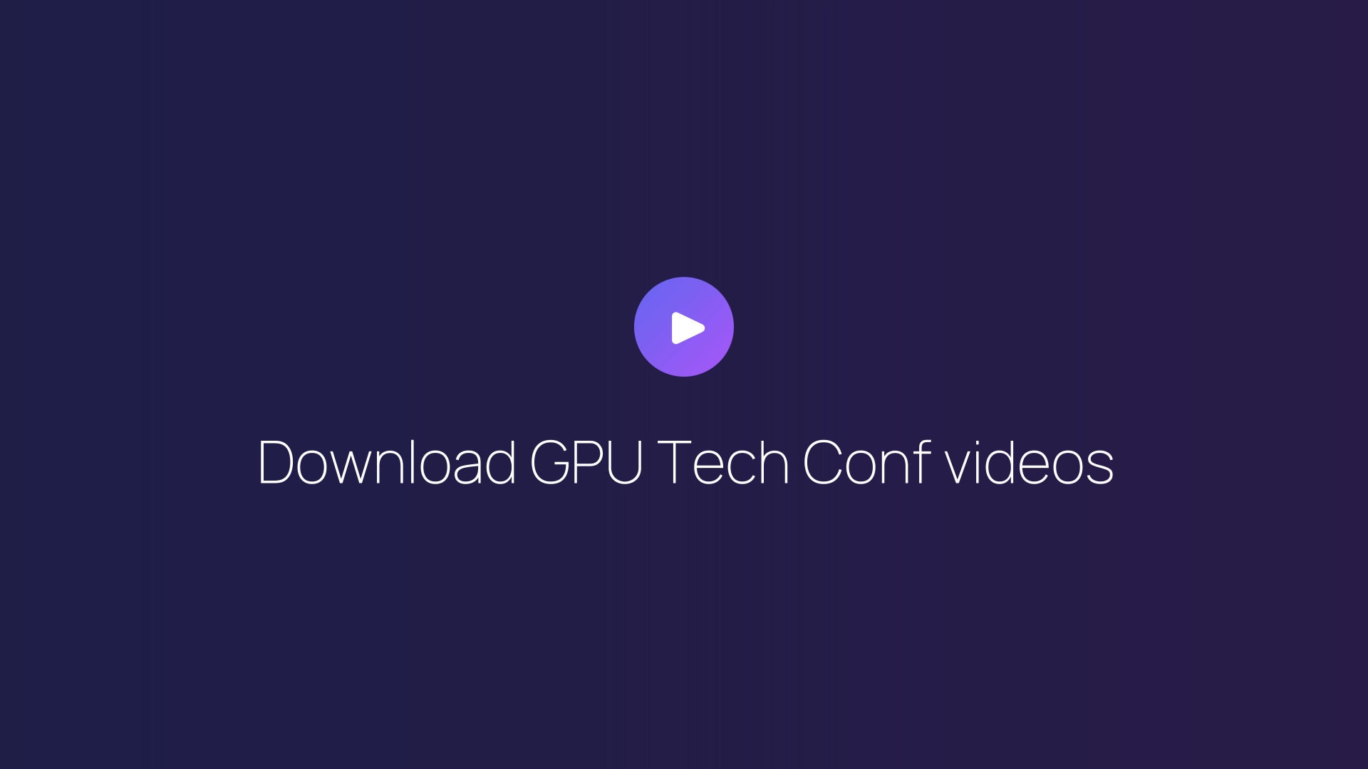 Download GPU Tech Conf videos featured image