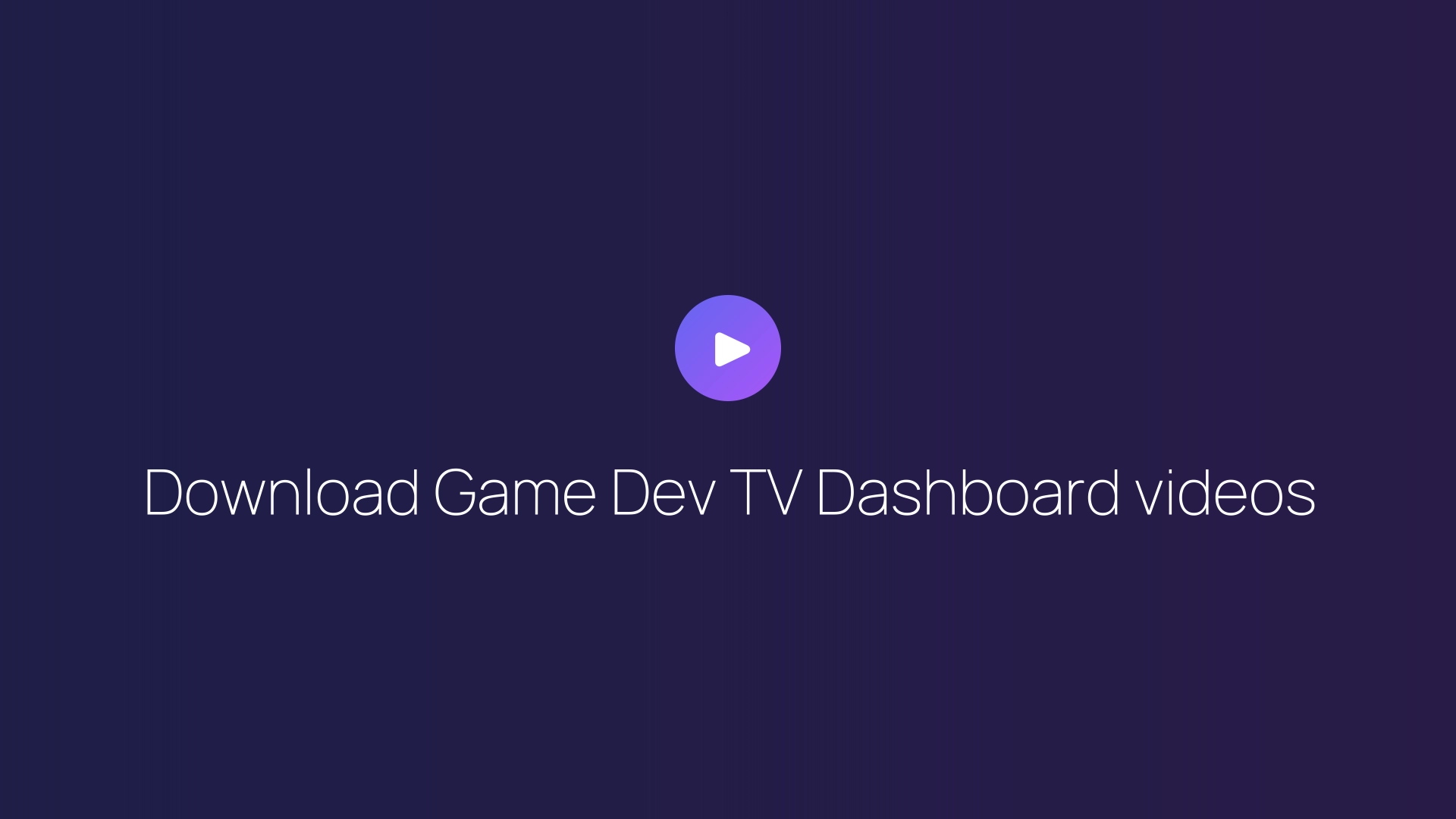 Download Game Dev TV Dashboard videos guide