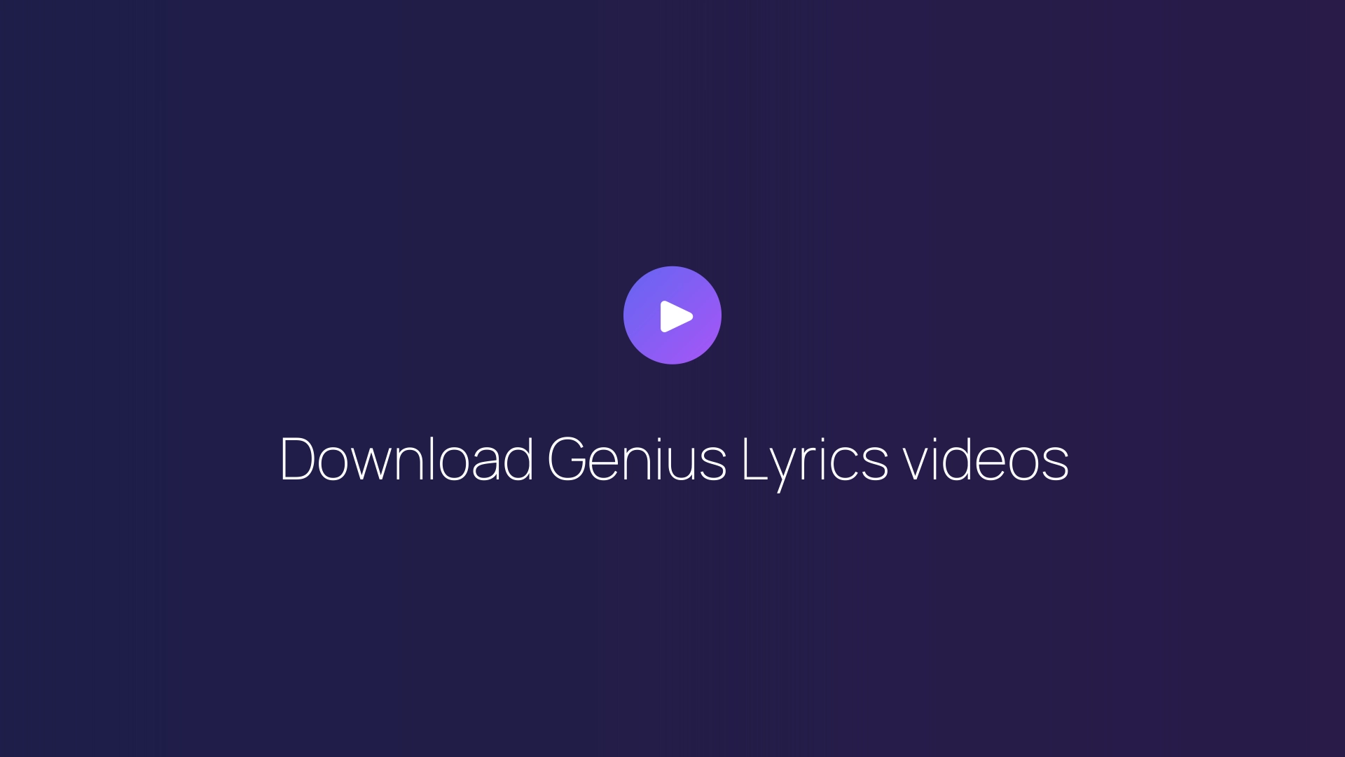 Download Genius Lyrics videos guide