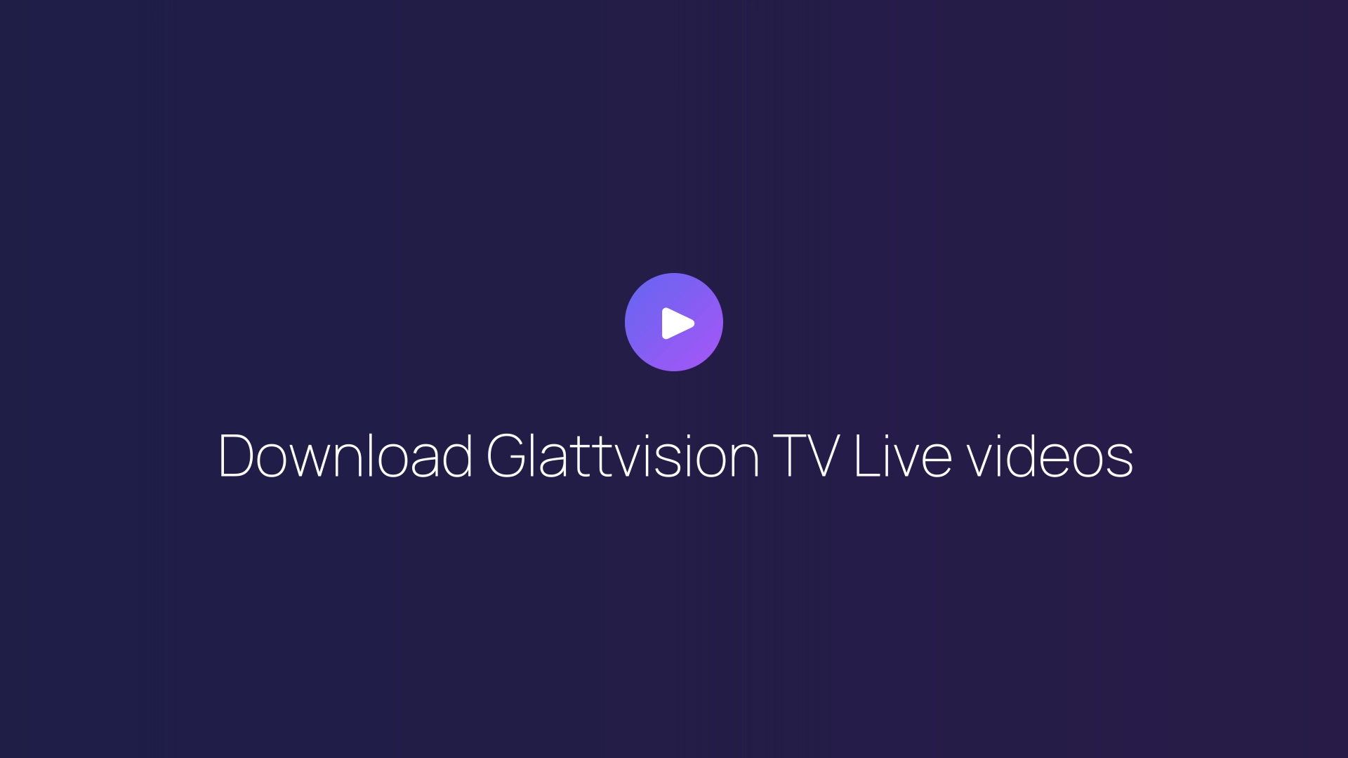 Download Glattvision TV Live videos guide