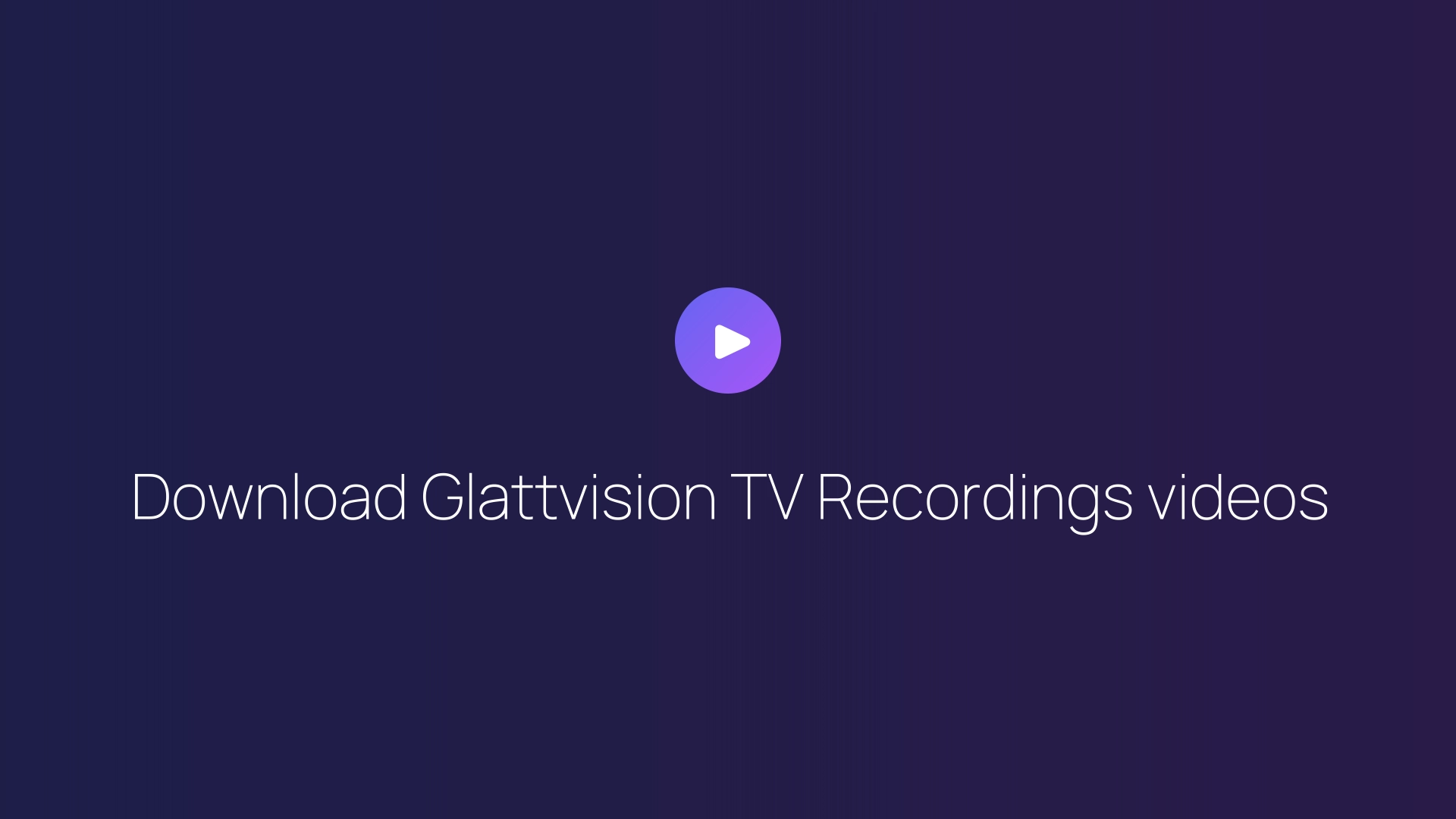 Download Glattvision TV Recordings videos featured image