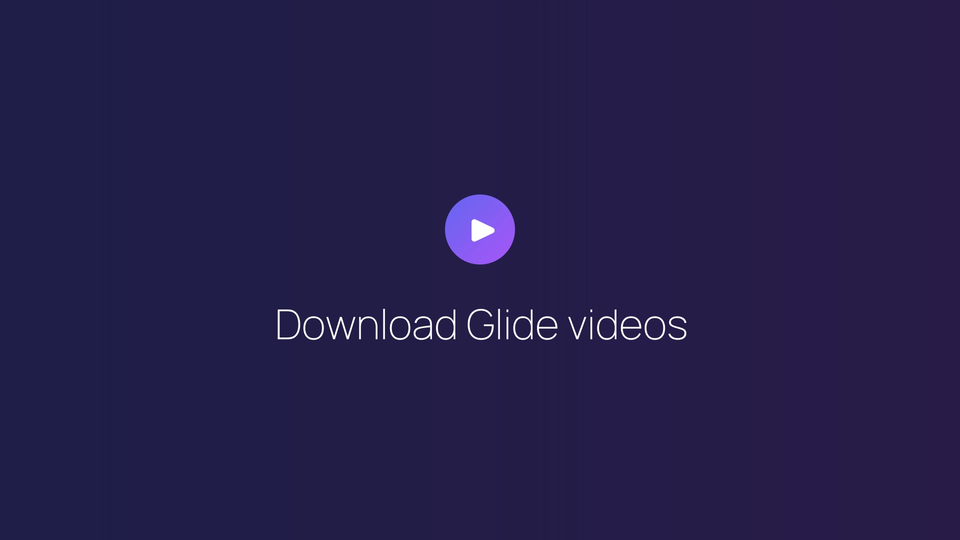 Download Glide videos featured image
