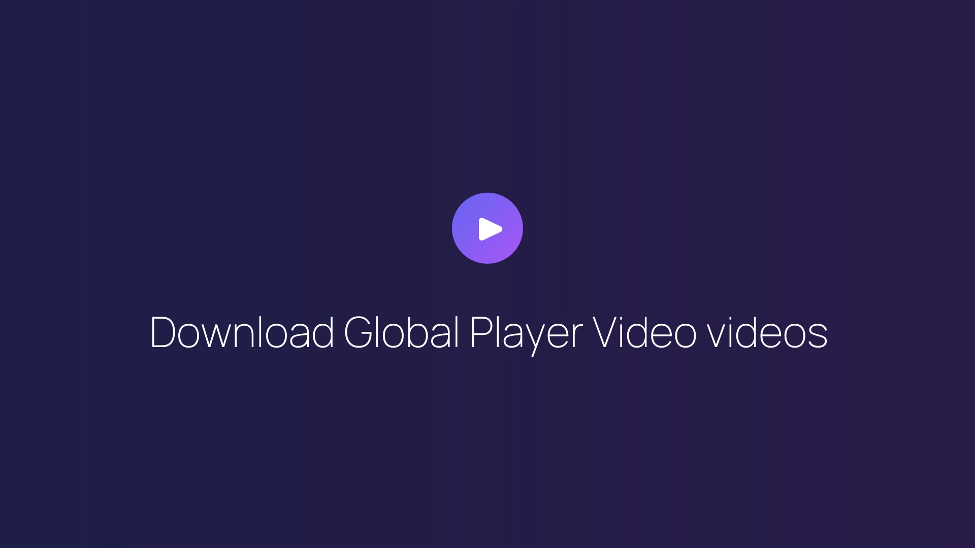Download Global Player Video videos guide