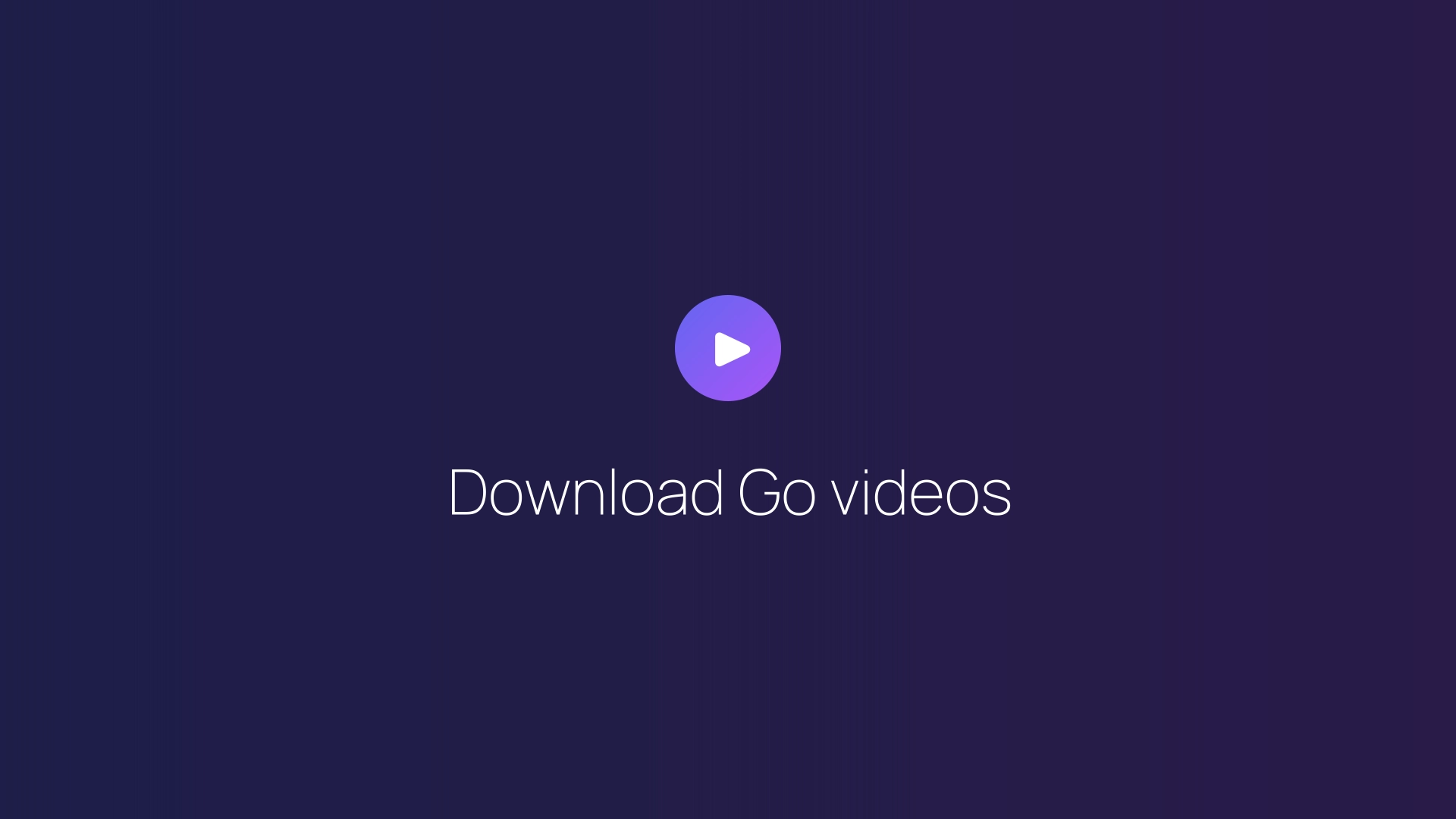Download Go videos featured image
