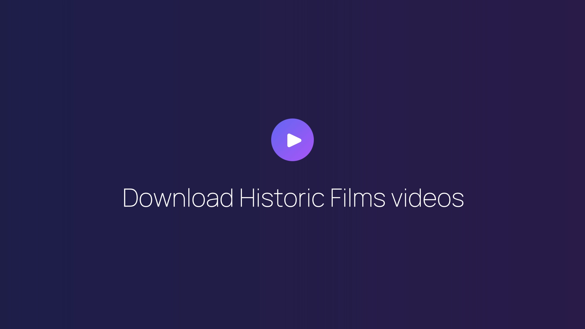 Download Historic Films videos featured image