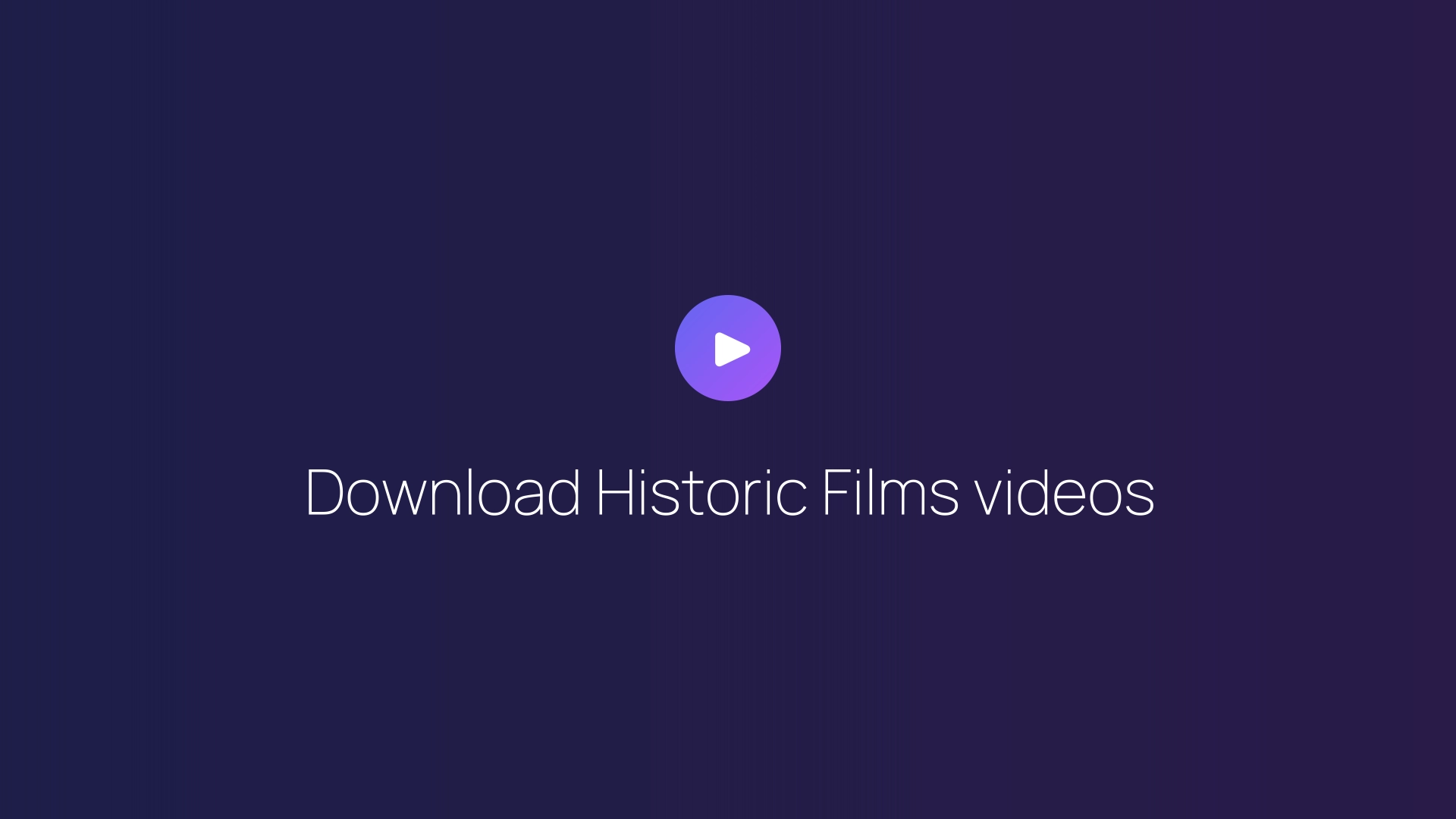 Download Historic Films videos featured image
