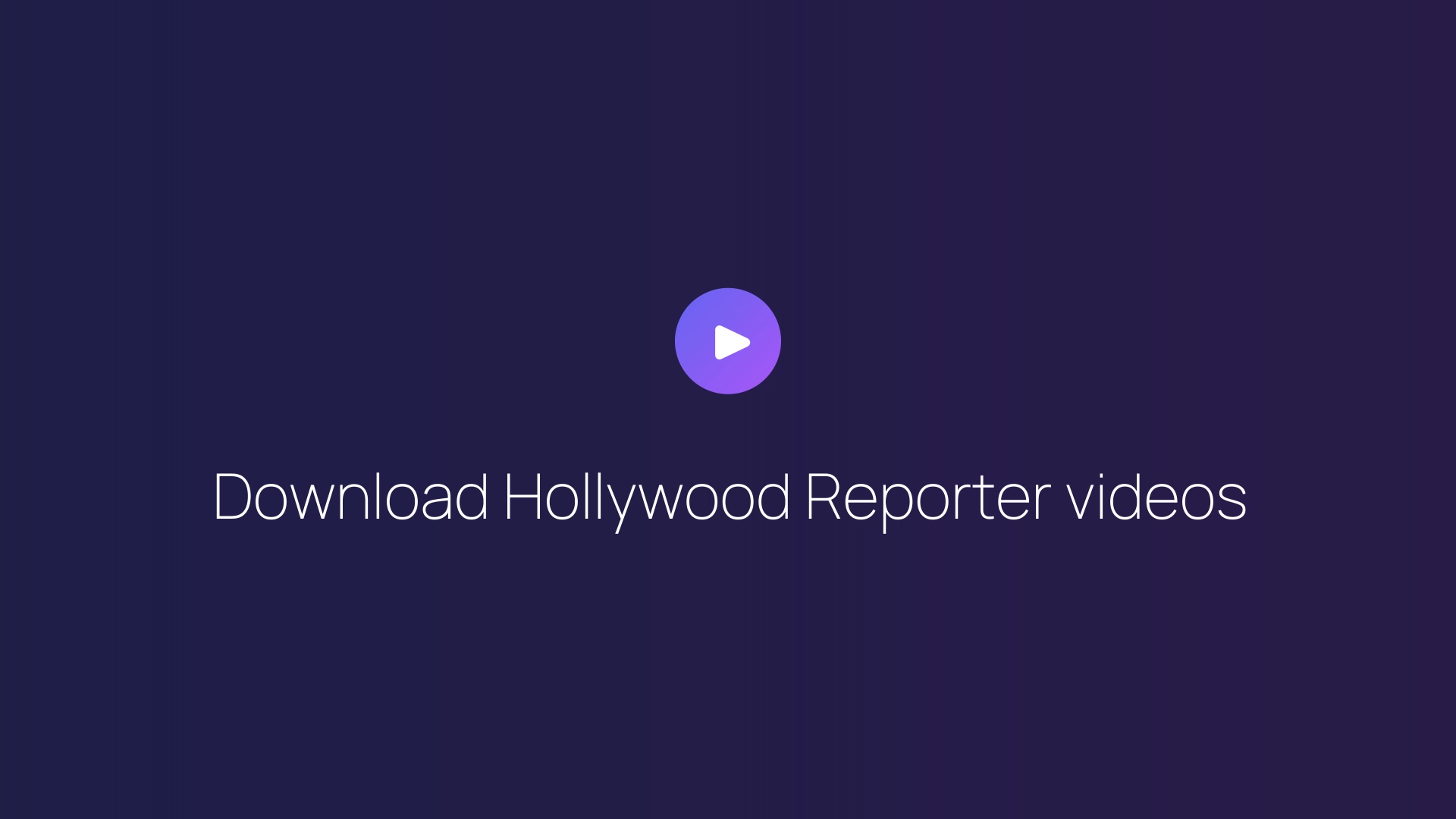 Download Hollywood Reporter videos guide