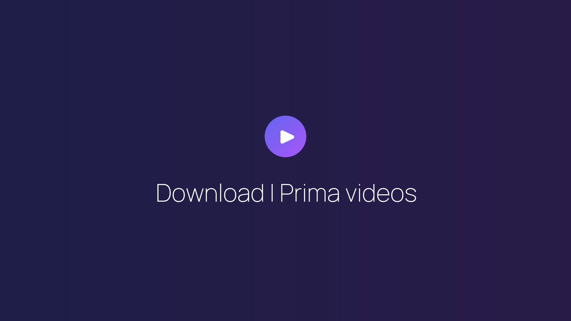Download I Prima videos guide