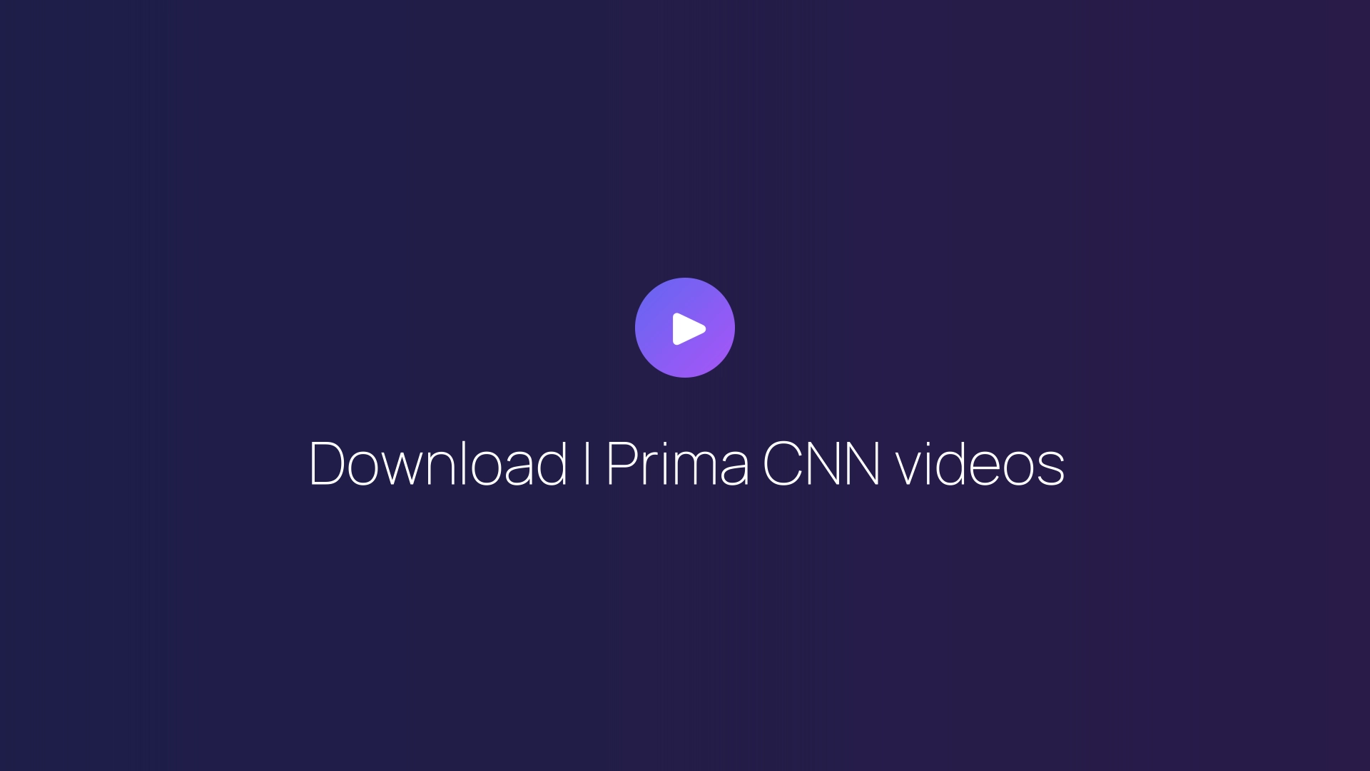 Download I Prima CNN videos guide
