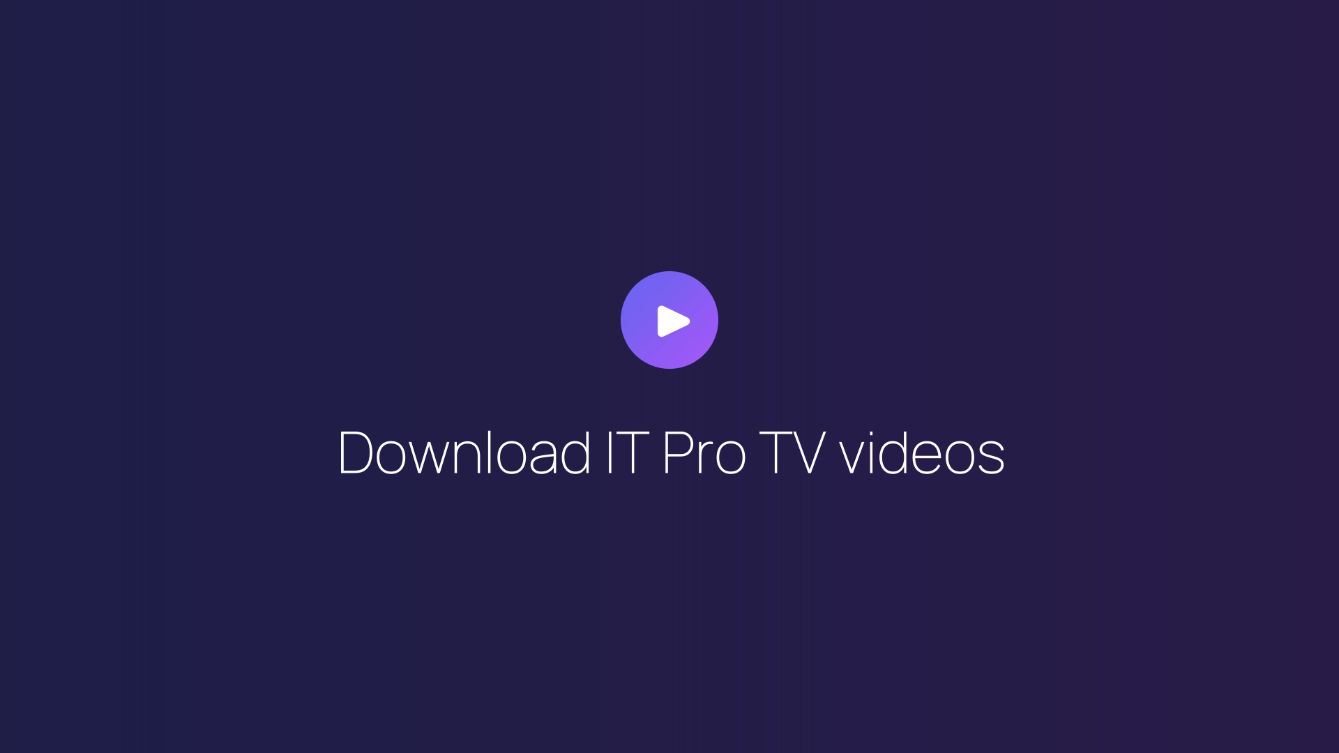 Download IT Pro TV videos featured image