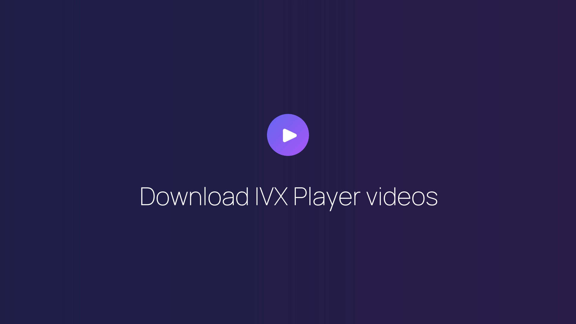 Download IVX Player videos featured image