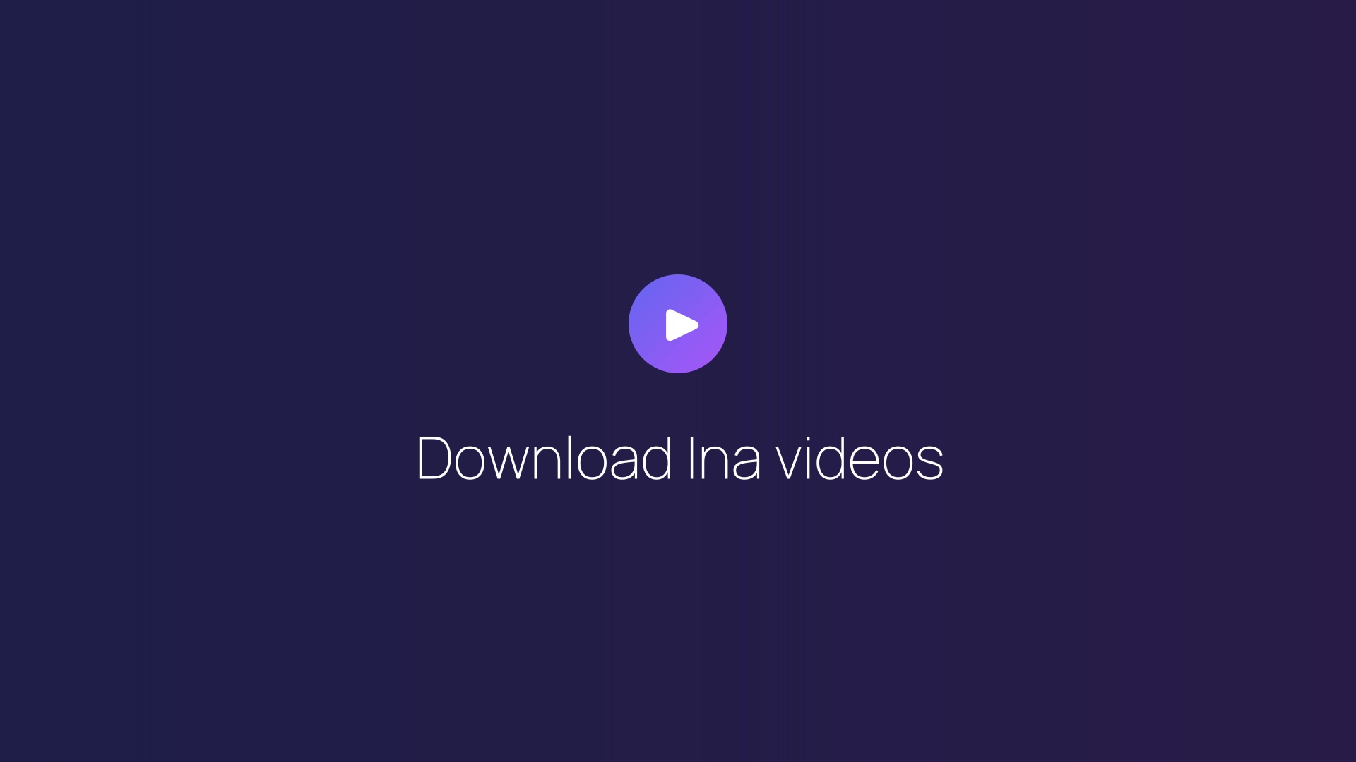 Download Ina videos featured image