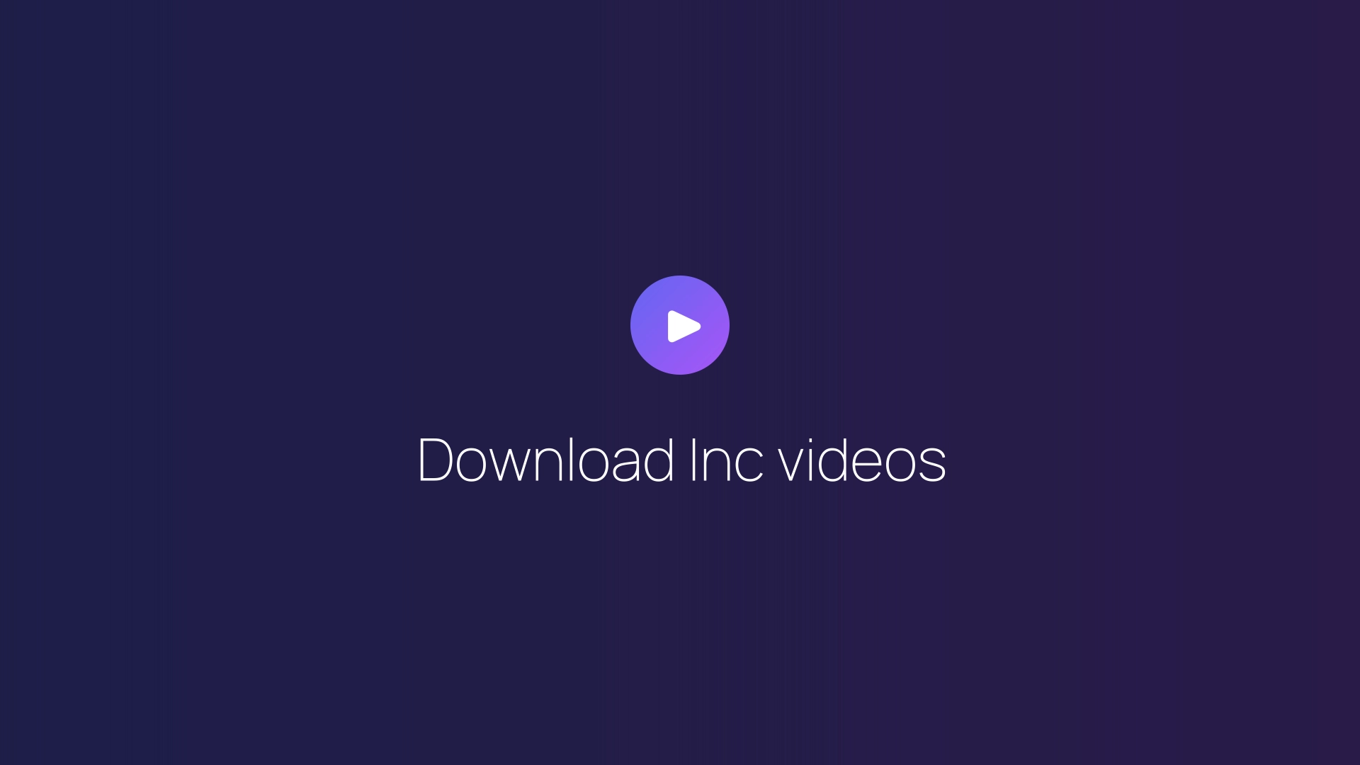 Download Inc videos featured image