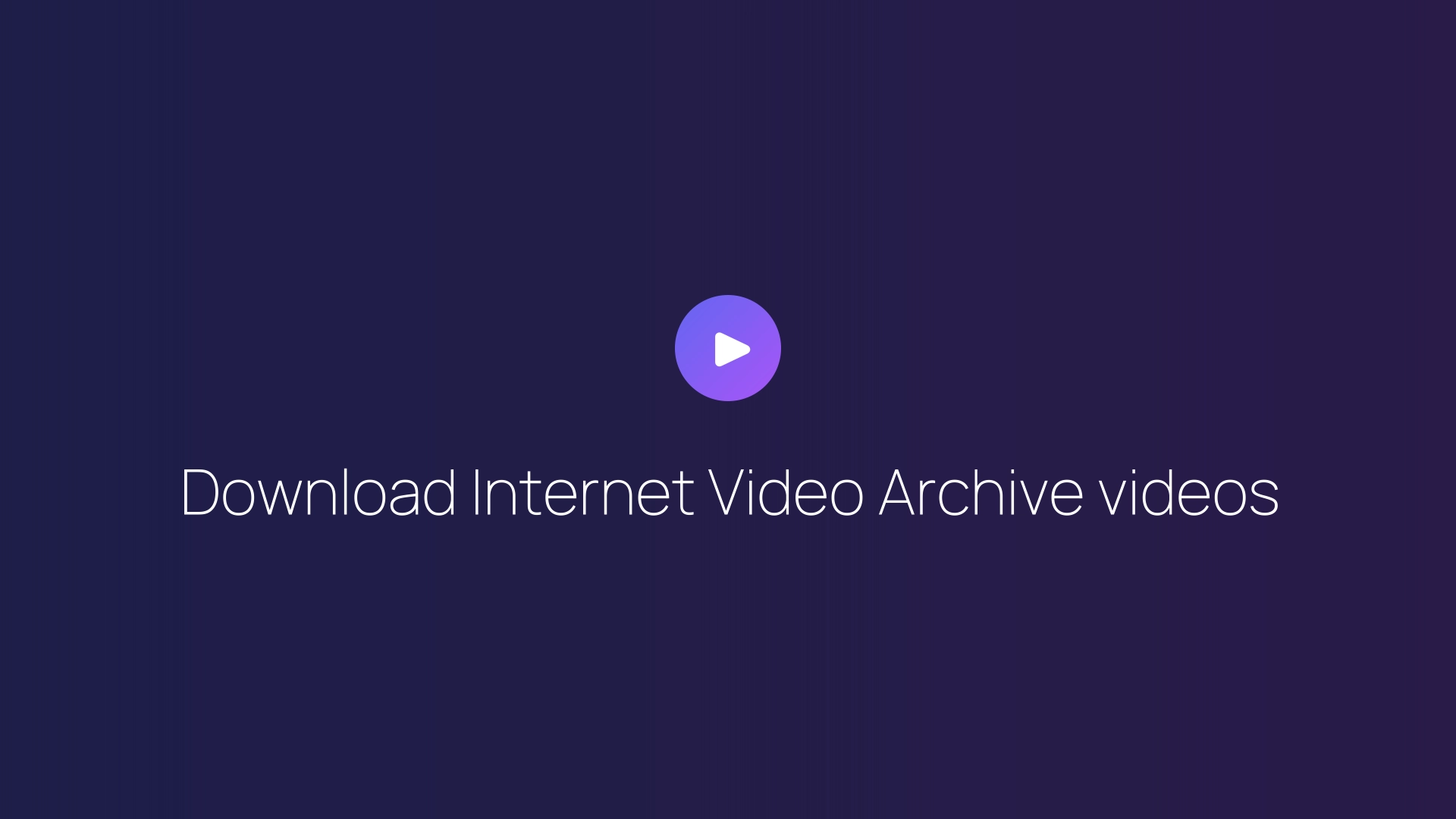 Download Internet Video Archive videos guide