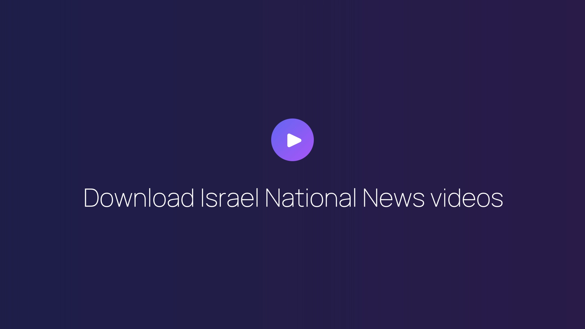 Download Israel National News videos guide