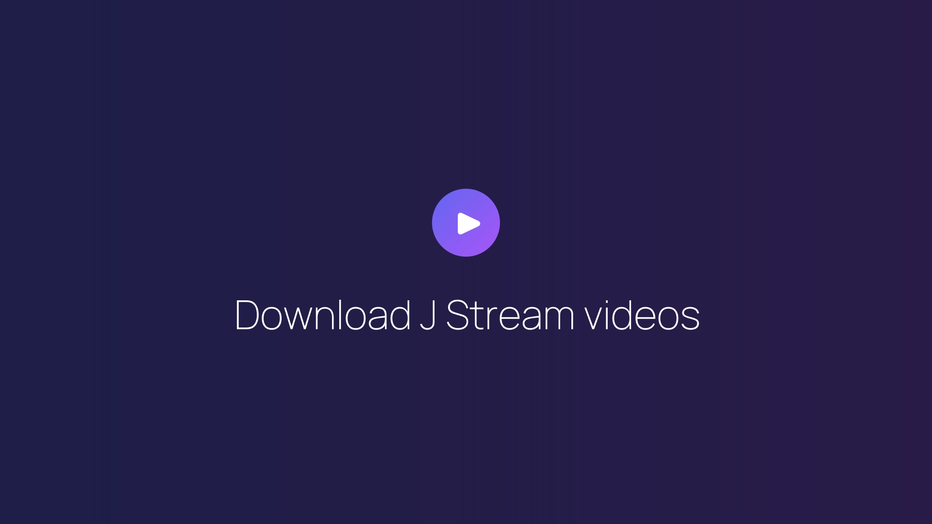 Download J Stream videos featured image