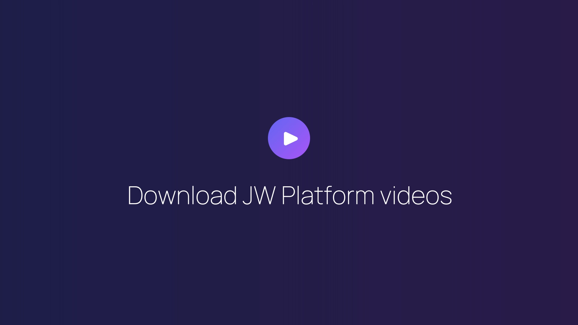 Download JW Platform videos guide