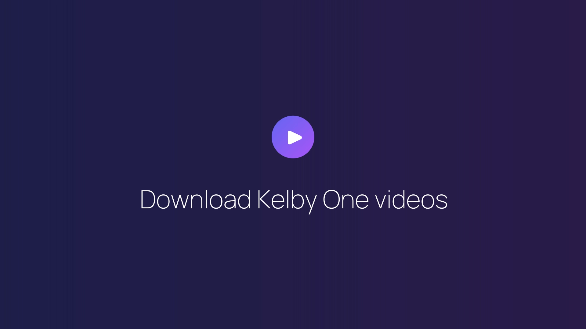Download Kelby One videos guide