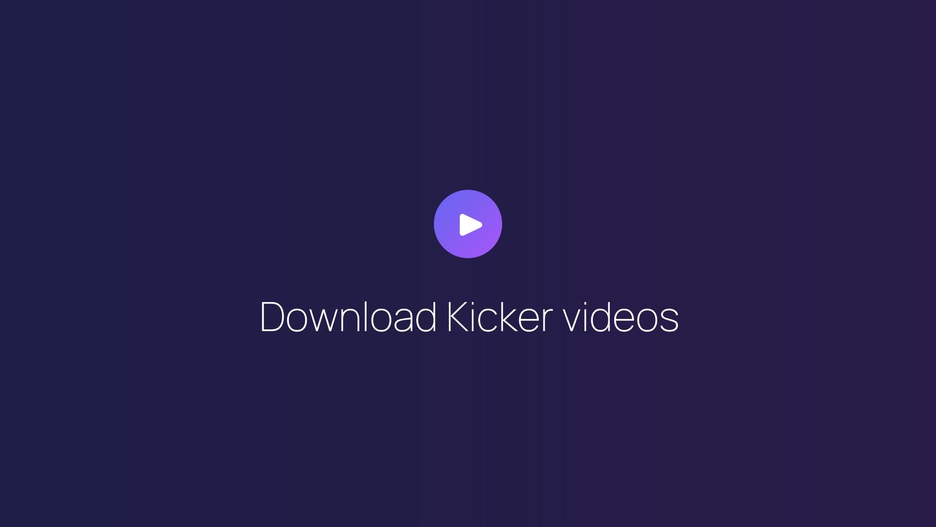 Download Kicker videos featured image