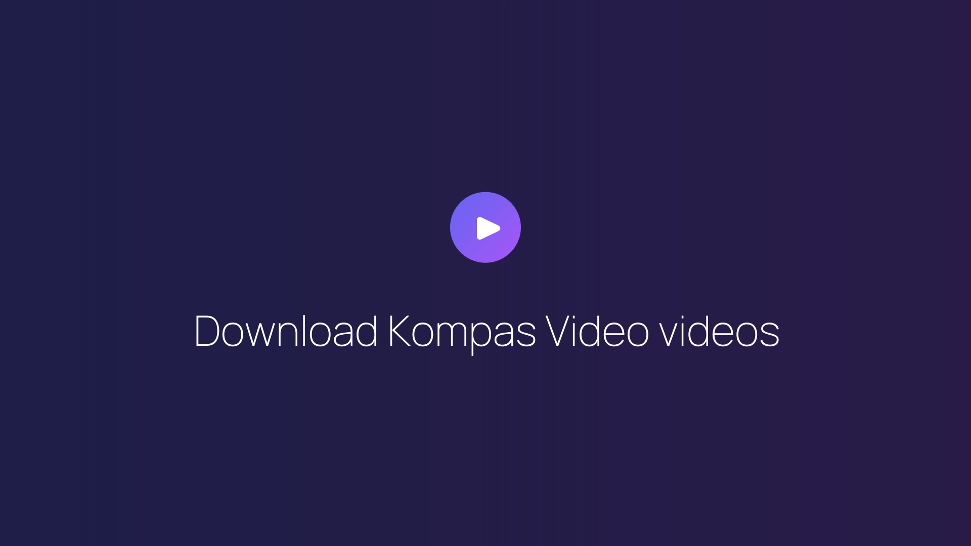 Download Kompas Video videos featured image