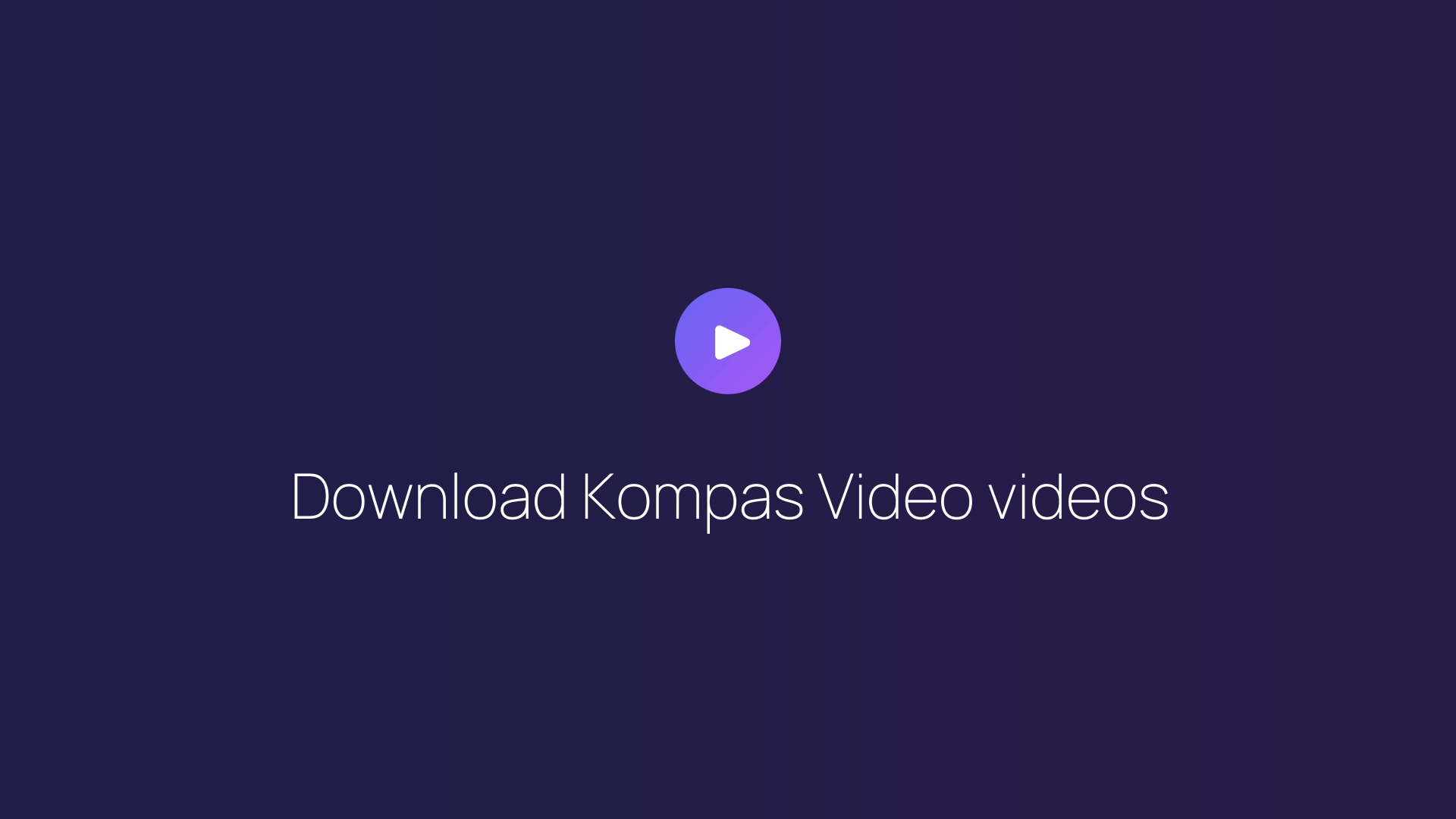 Download Kompas Video videos featured image