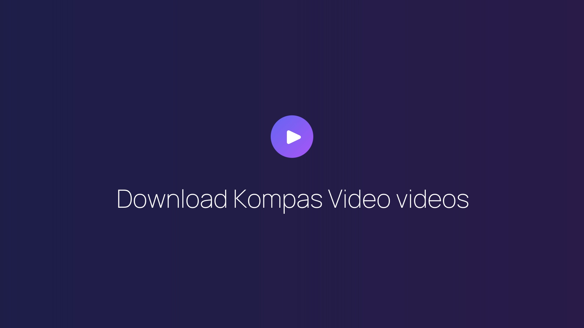 Download Kompas Video videos guide