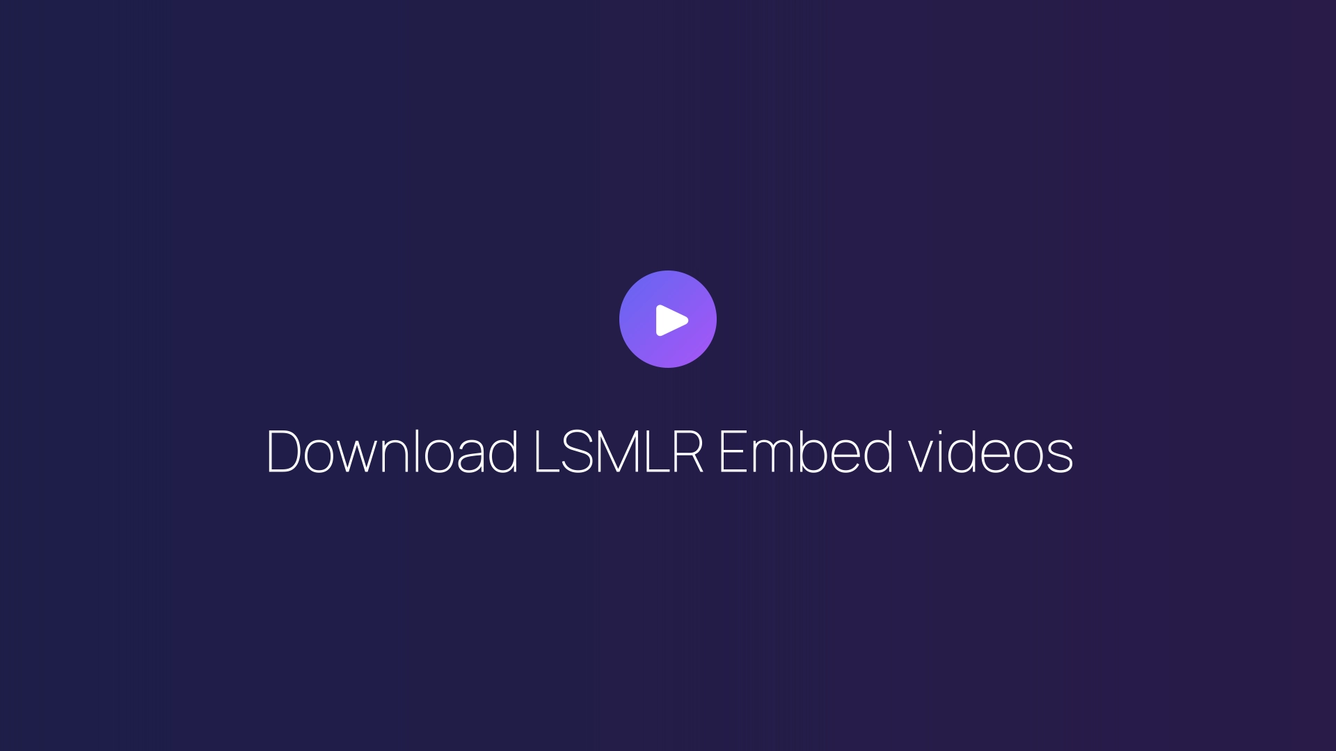 Download LSMLR Embed videos featured image