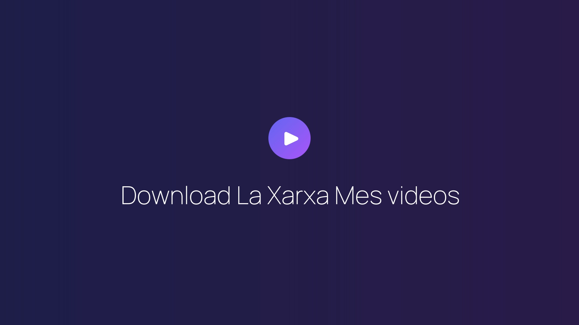 Download La Xarxa Mes videos featured image