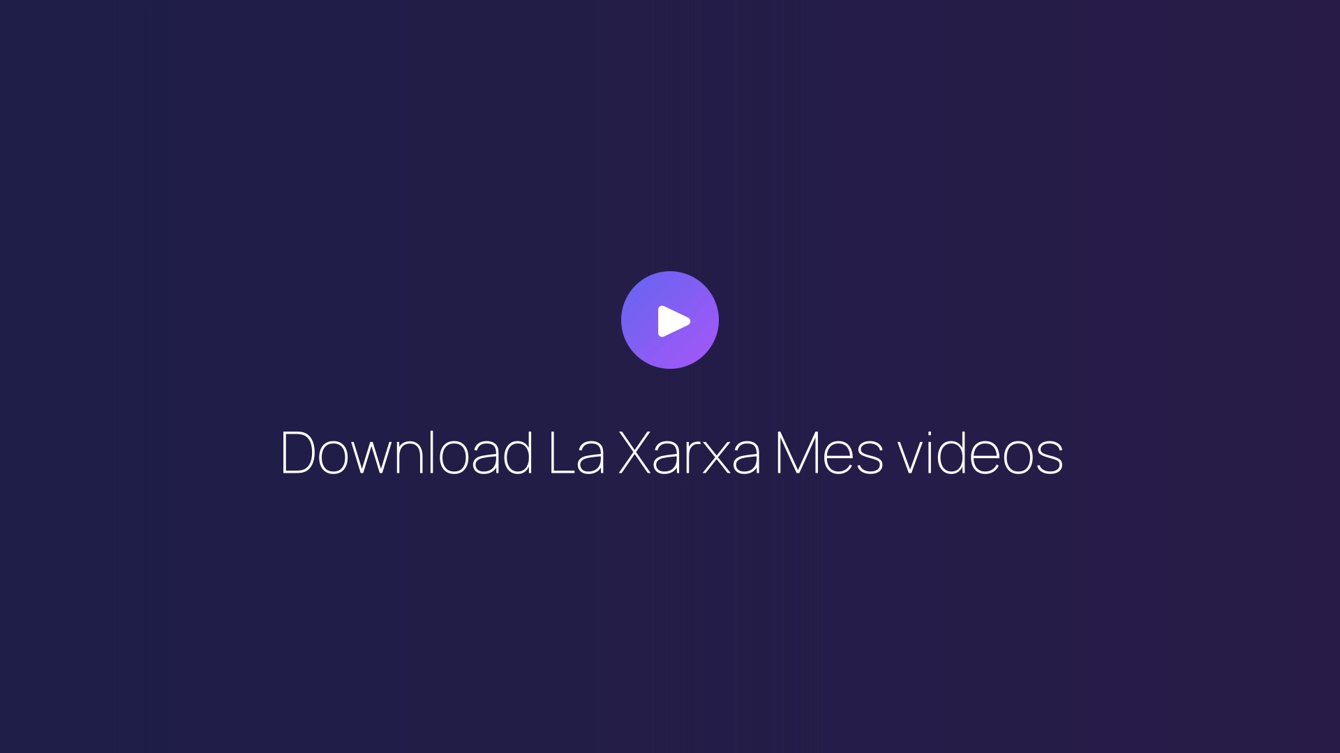 Download La Xarxa Mes videos featured image