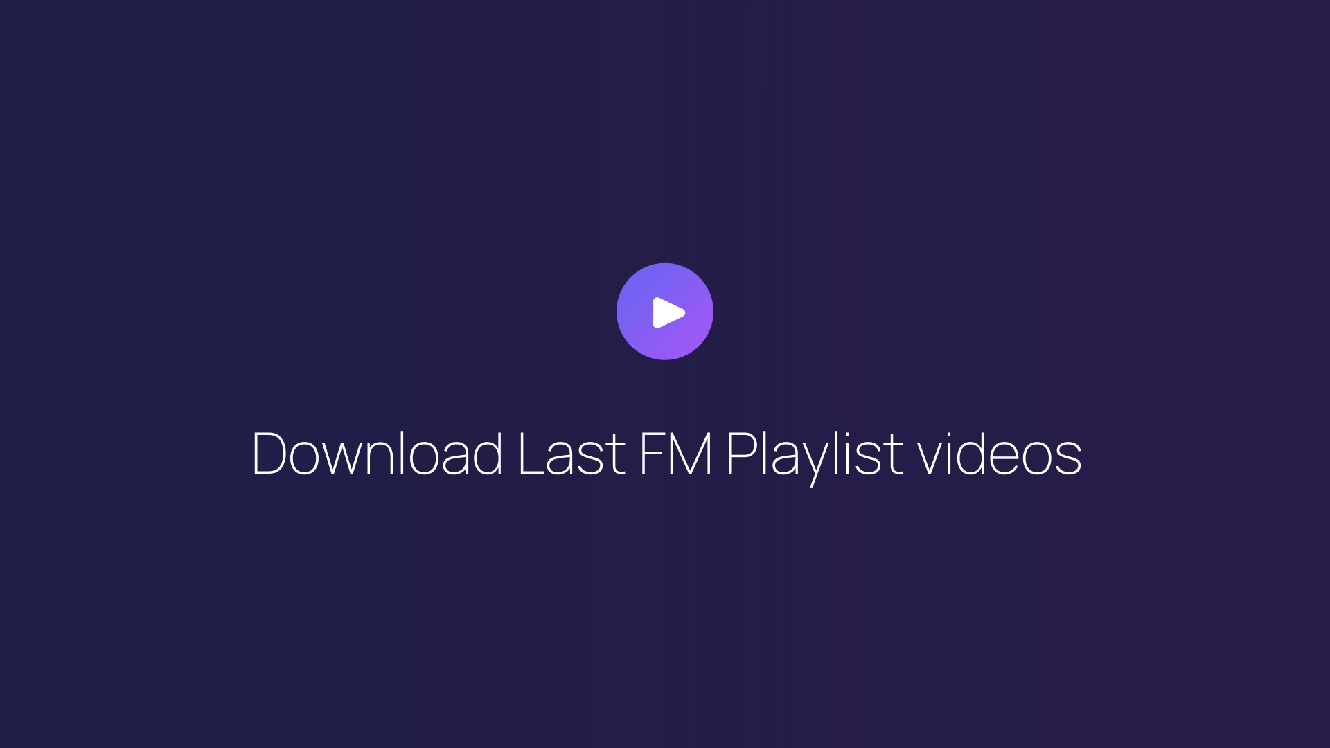 Download Last FM Playlist videos guide