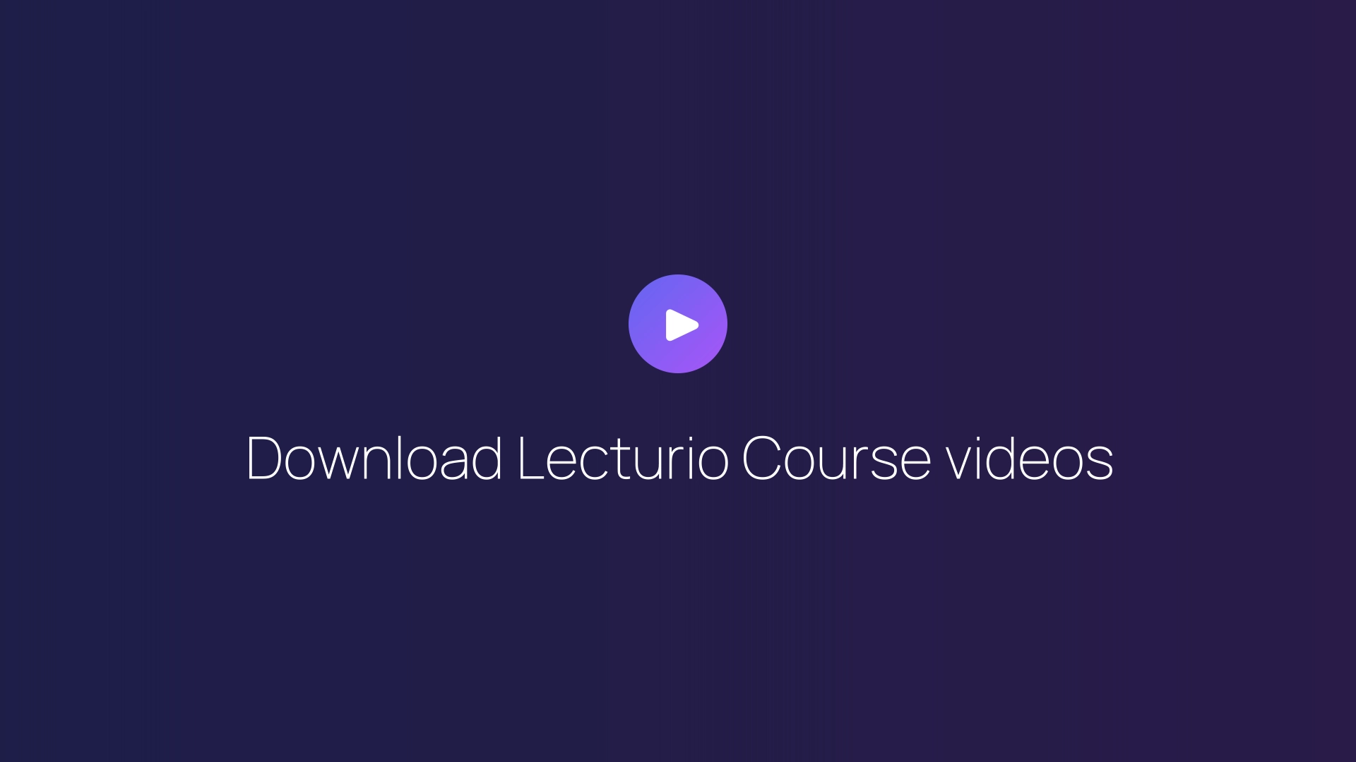 Download Lecturio Course videos guide