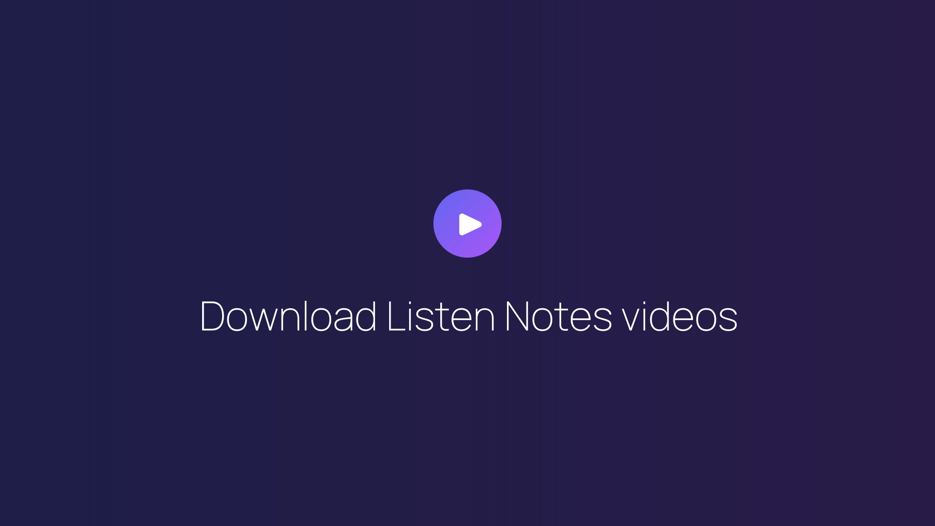 Download Listen Notes videos featured image