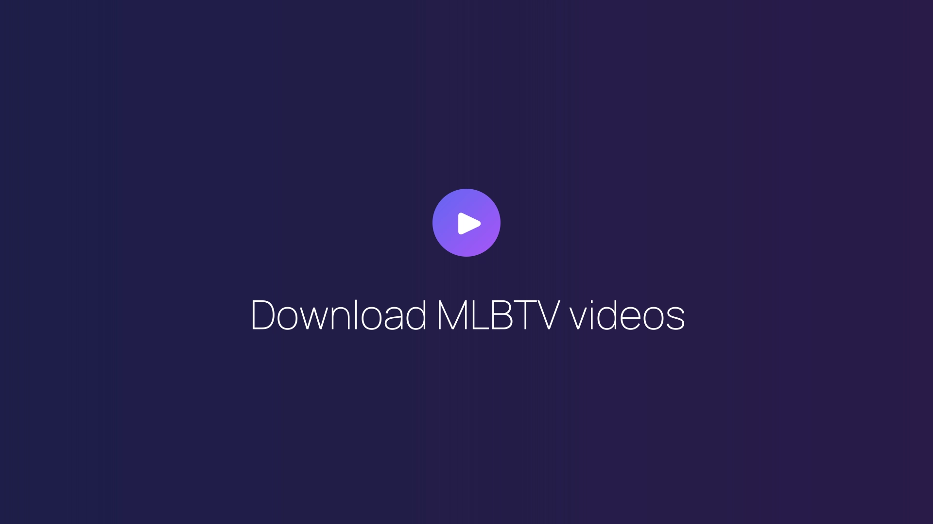 Download MLBTV videos featured image
