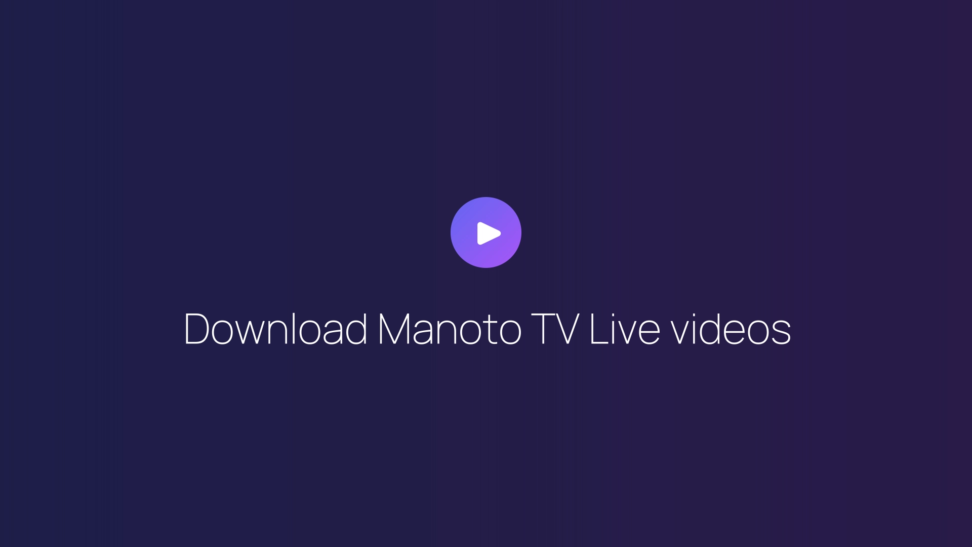 Download Manoto TV Live videos guide