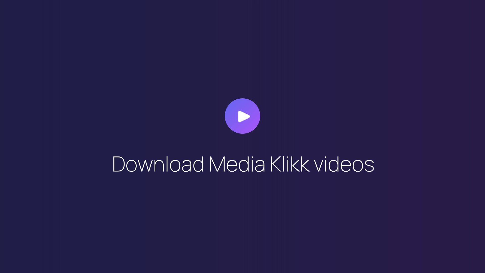 Download Media Klikk videos guide